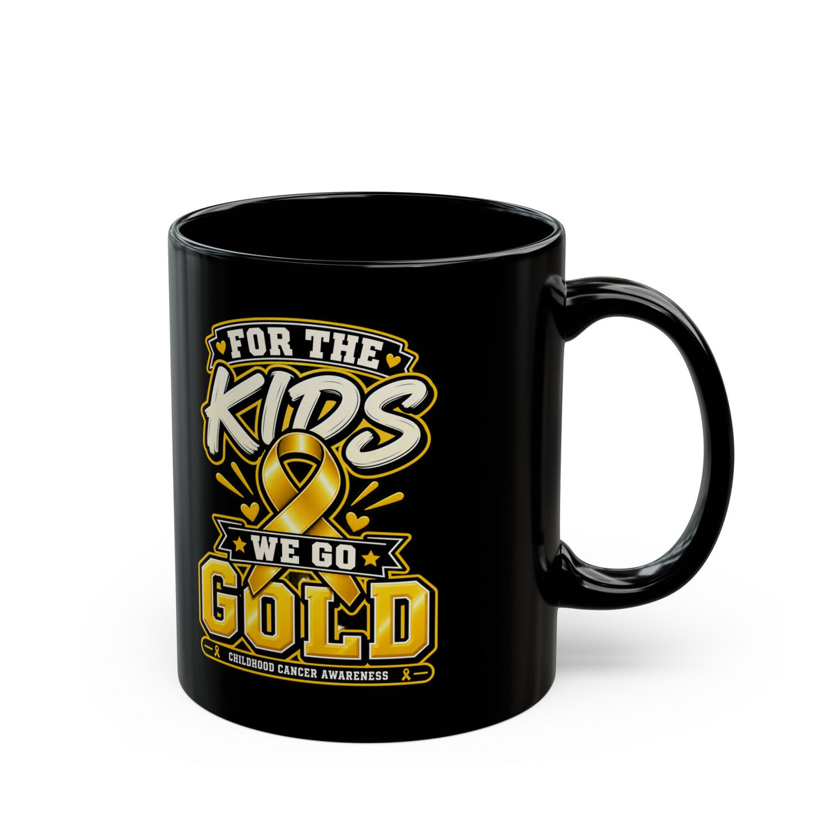 For the Kids We Go Gold Mug — Childhood Cancer Awareness Black Coffee Cup (11oz/15oz)