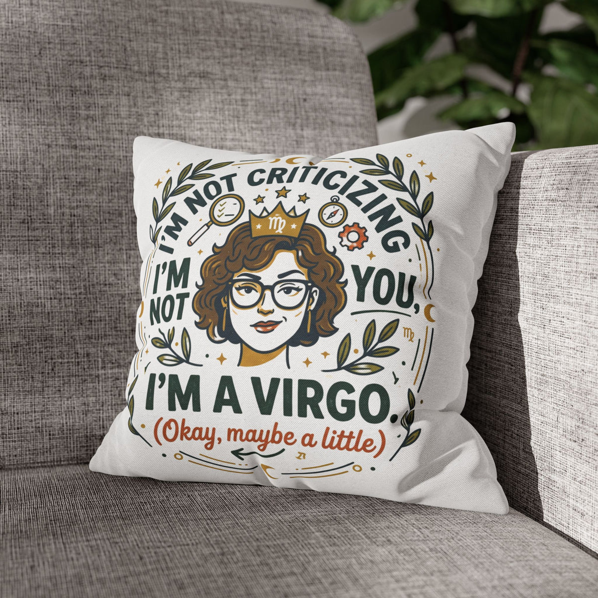 Virgo Zodiac Pillowcase - "I’m Not Criticizing, I’m a Virgo (Okay, Maybe a Little)" Decorative Throw Pillowcase