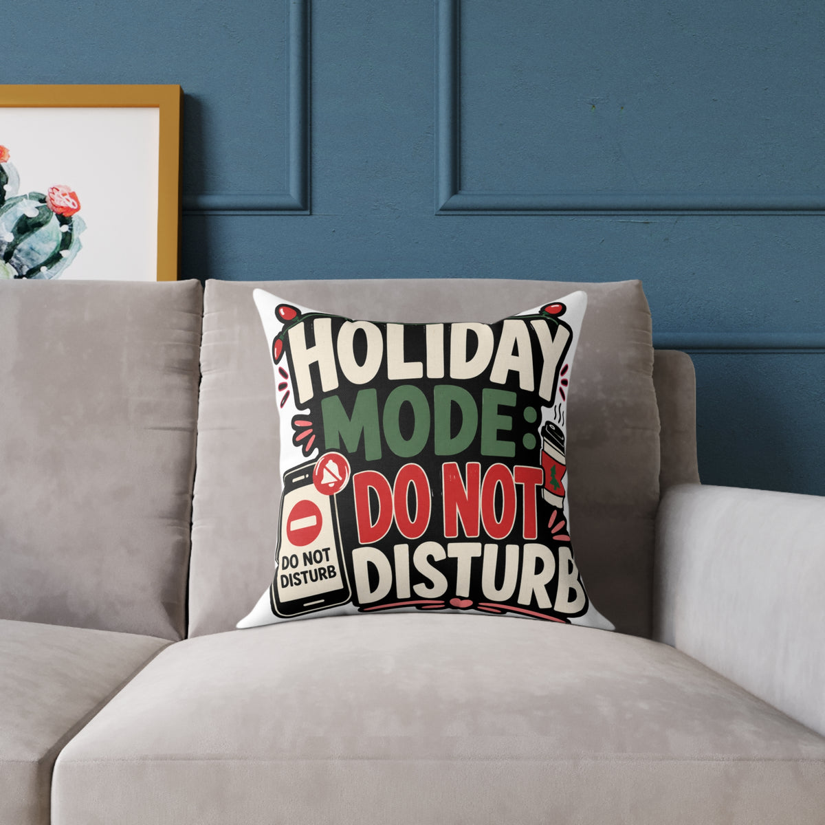 Holiday Mode Do Not Disturb  Modern Day Christmas Square Poly Canvas Pillow