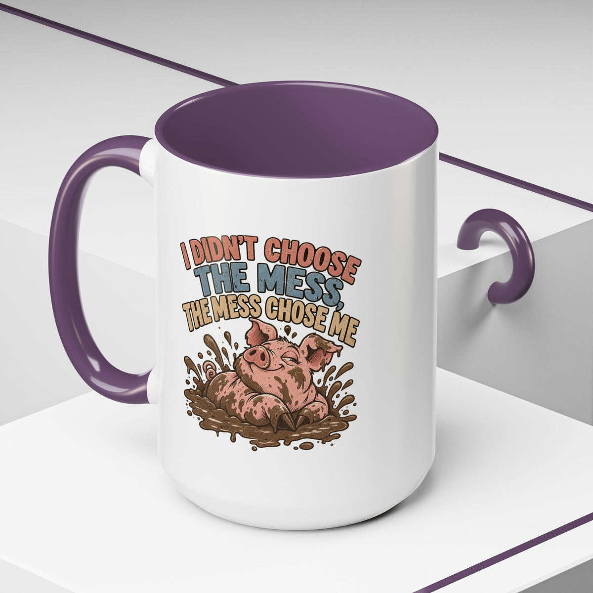 Funny And Witty "I Don't Choose The Mess" Accent Coffee Mug (11, 15oz)