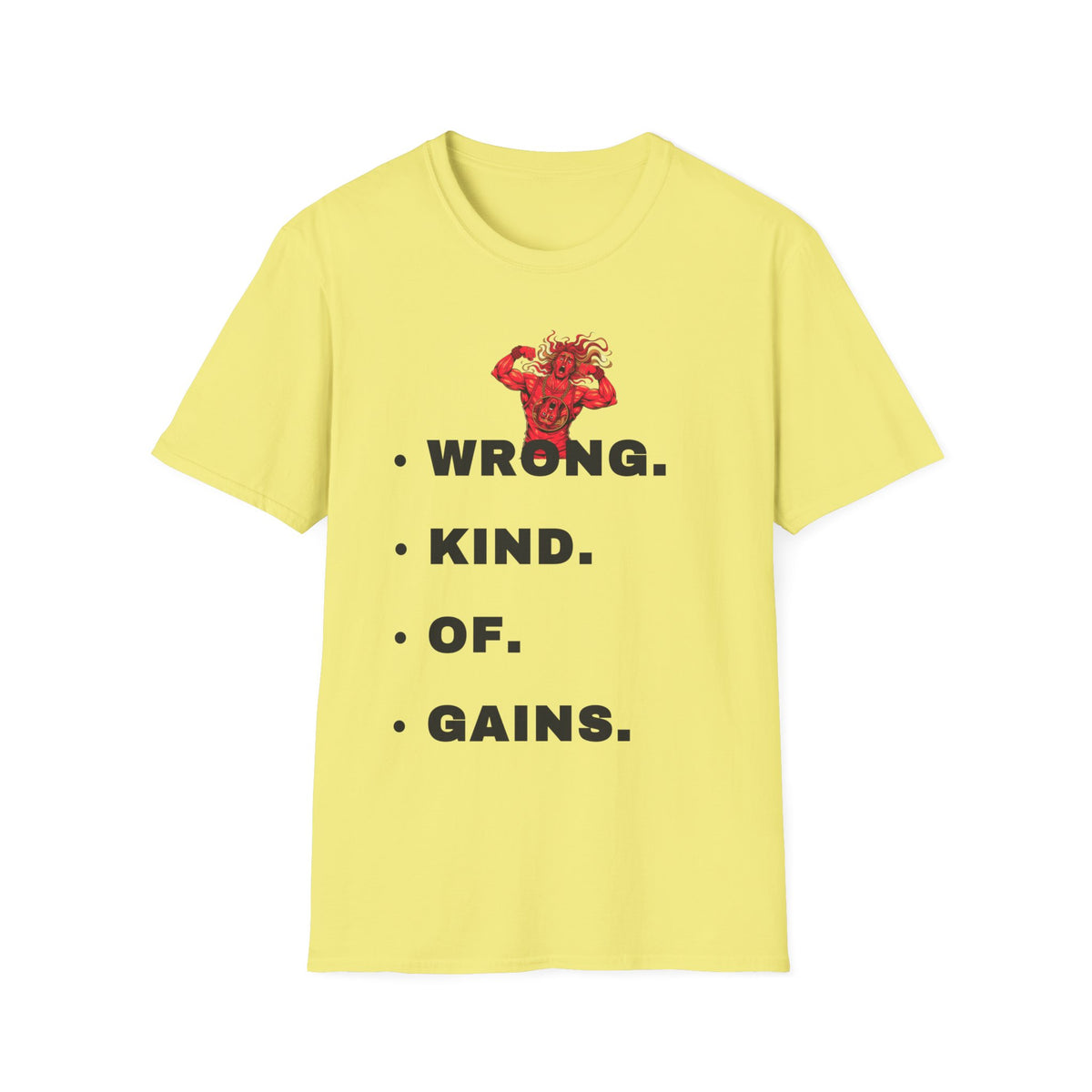 T-Shirt — “Wrong. Kind. Of. Gains.” Gym Funny Fitness Tee - Trending Now - September 2026