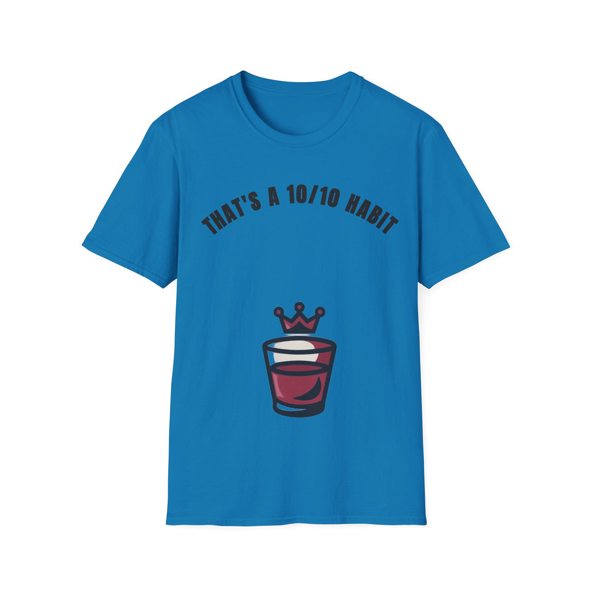 That's a 10/10 Habit T-Shirt — Coffee & Routine Graphic Tee - Trending Now - September 2026