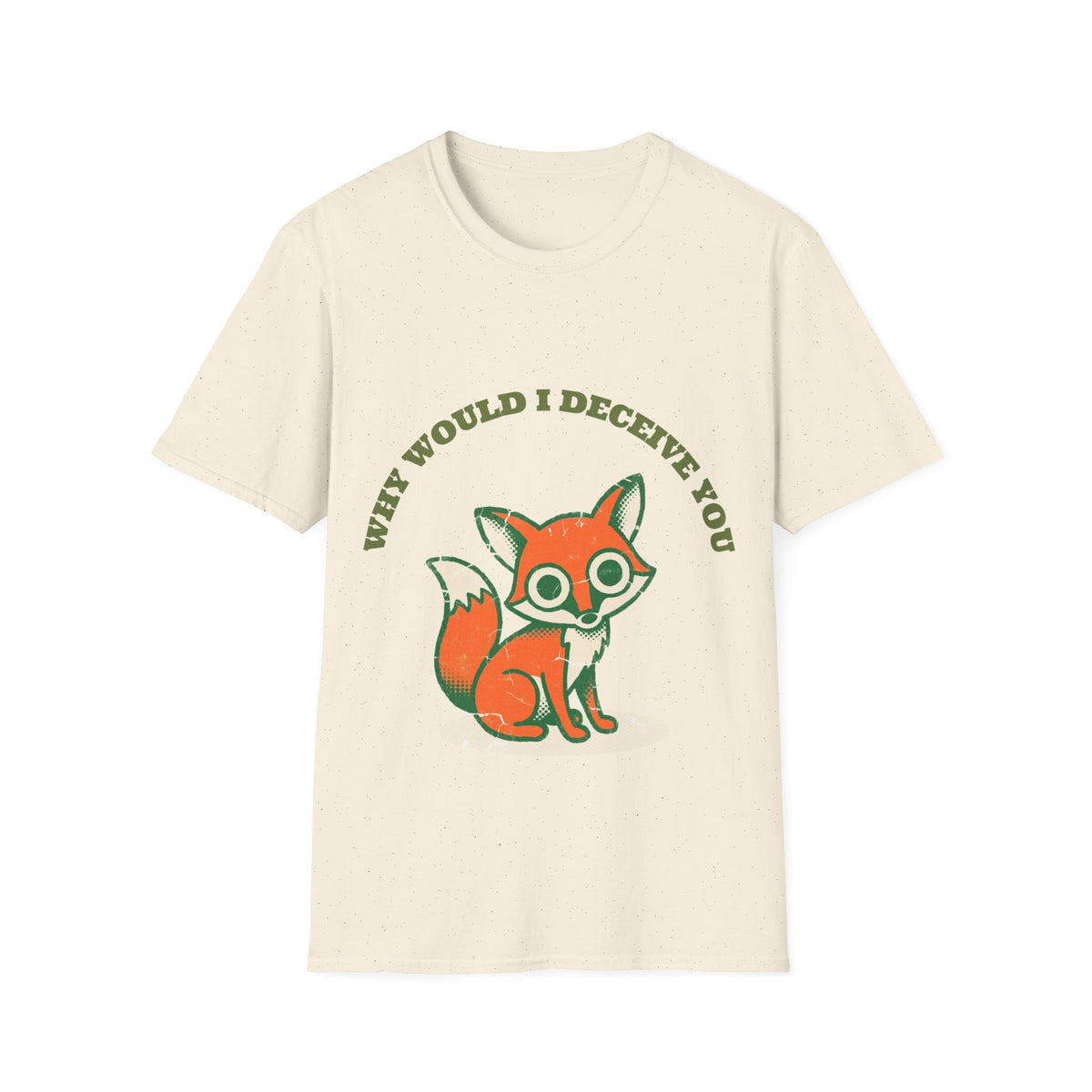 "Why Would I Deceive You" Cute Sly Fox Graphic Tee - Funny Sarcastic Animal White T-Shirt - Trending Now - September 2026