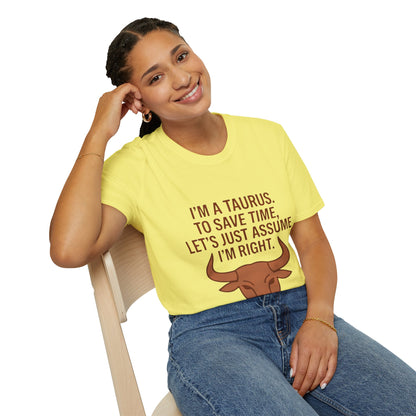Taurus T‑Shirt – "I'm a Taurus. To Save Time, Let's Just Assume I'm Right" Zodiac Tee