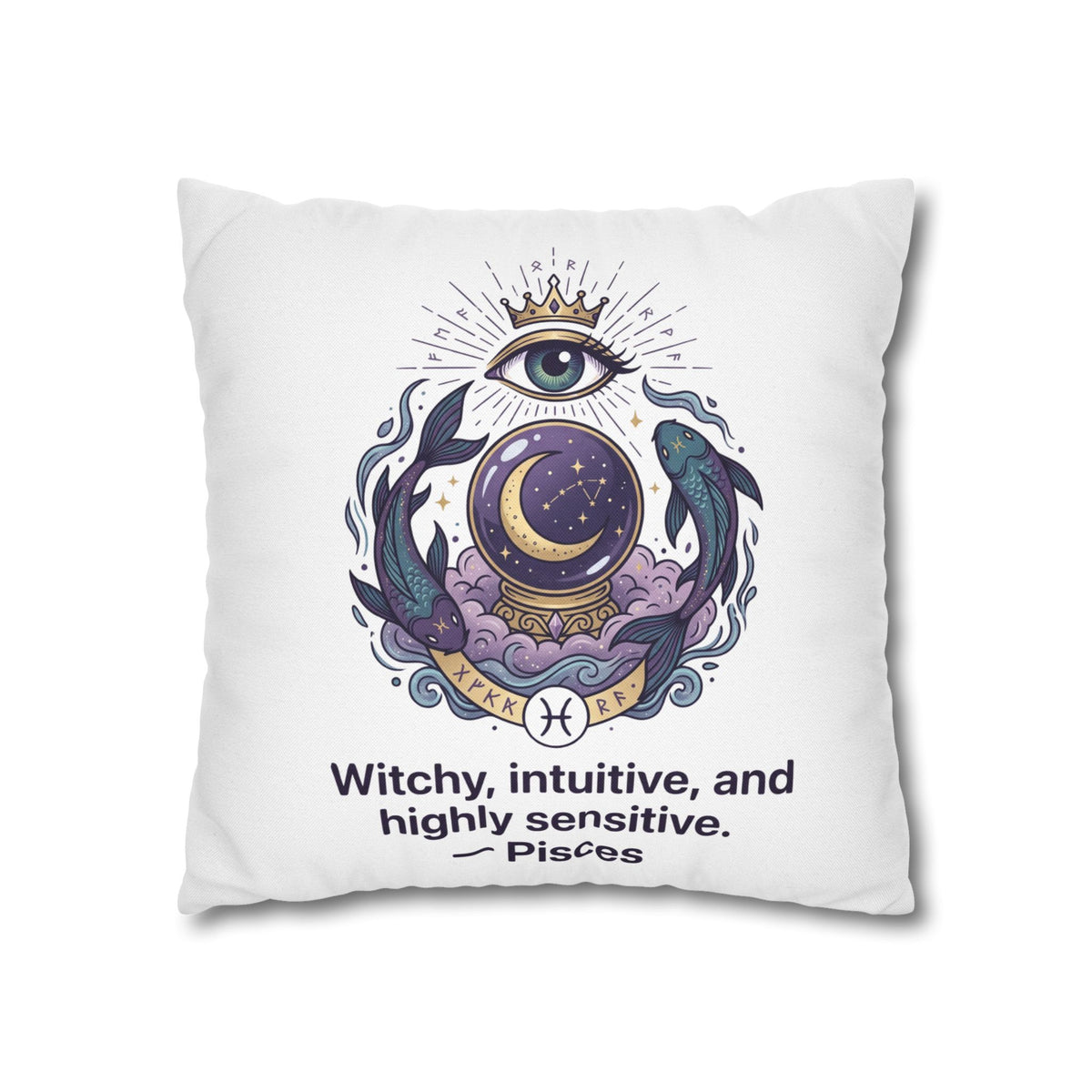 Pisces Astrology Pillowcase — "Witchy, Intuitive, and Highly Sensitive" Decorative Throw Pillow