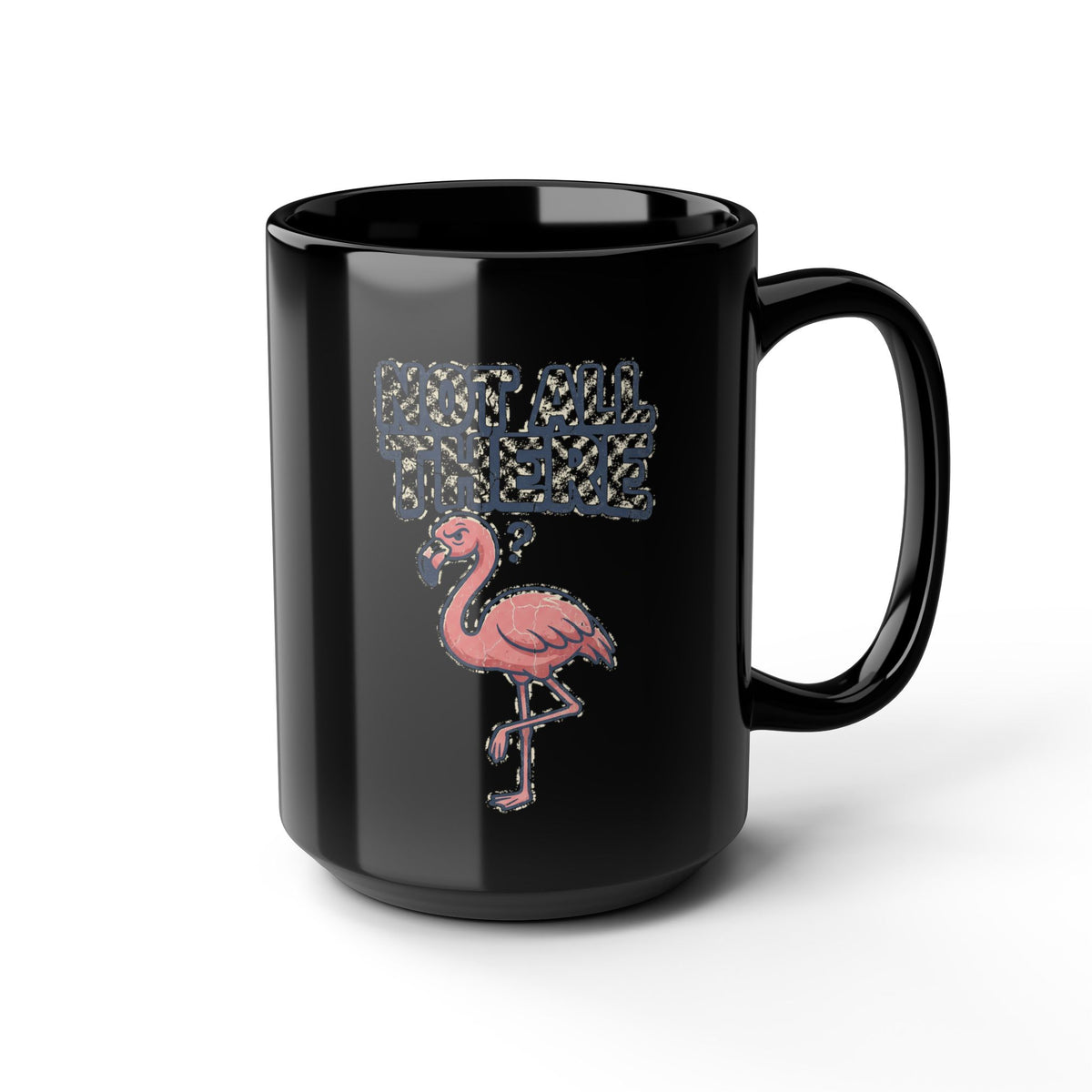 Funny Flamingo Coffee Mug — "But You Smell Like Smoke" Black Ceramic Mug