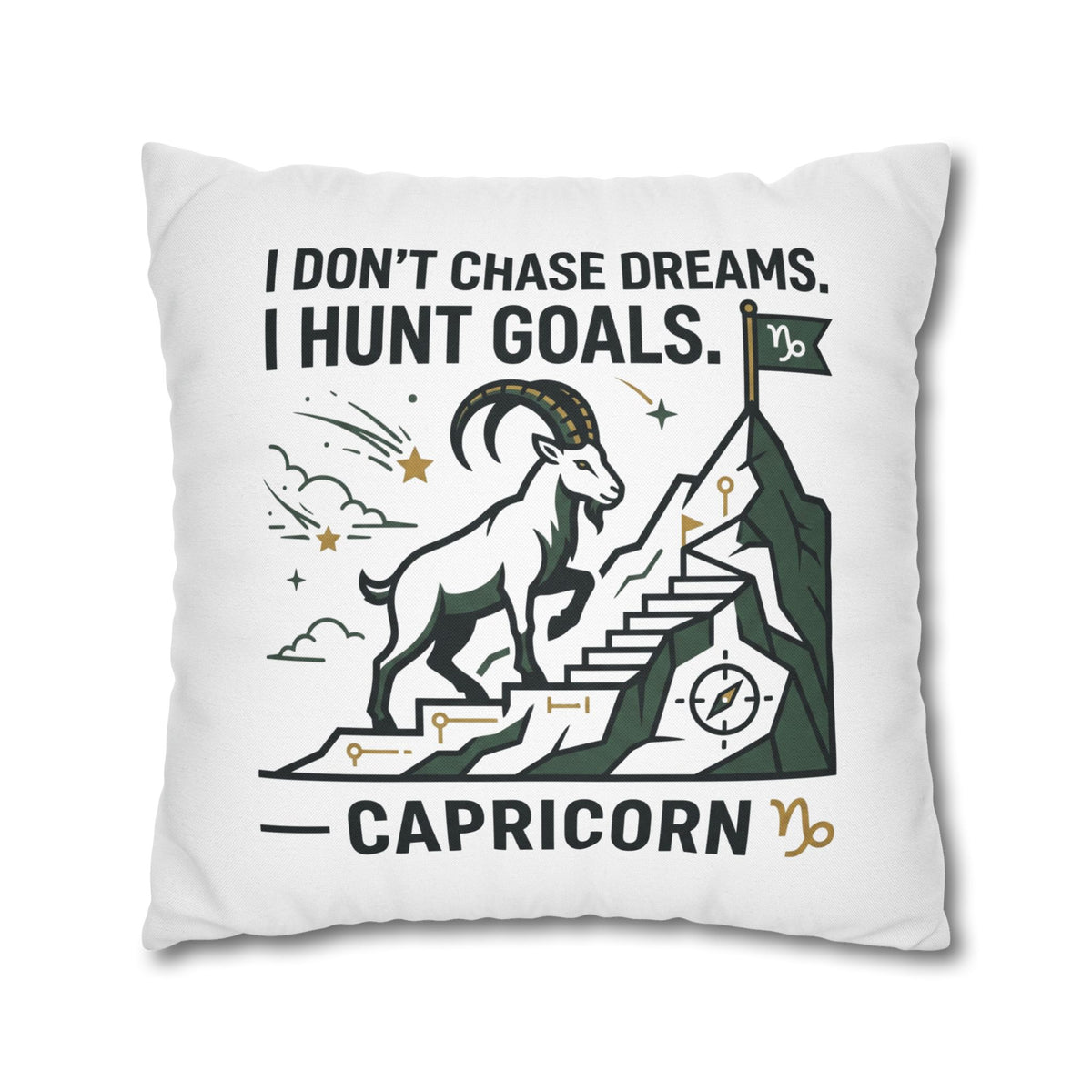 Capricorn Goal-Getter Pillowcase — "I Don't Chase Dreams, I Hunt Goals" Zodiac Decor