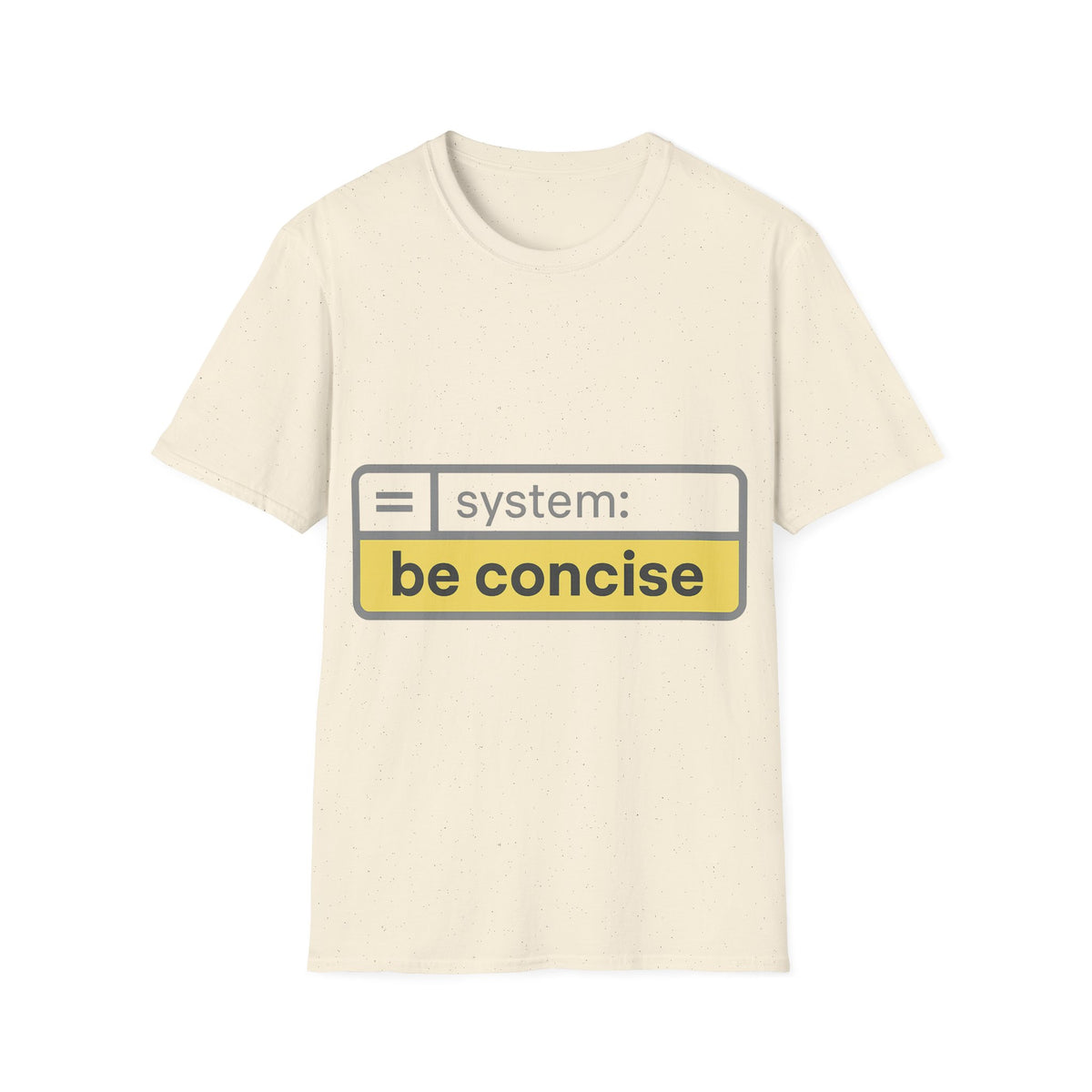 Be Concise UI System Message T-Shirt, Funny AI Tech Developer Prompt Tee - Trending Now - September 2026