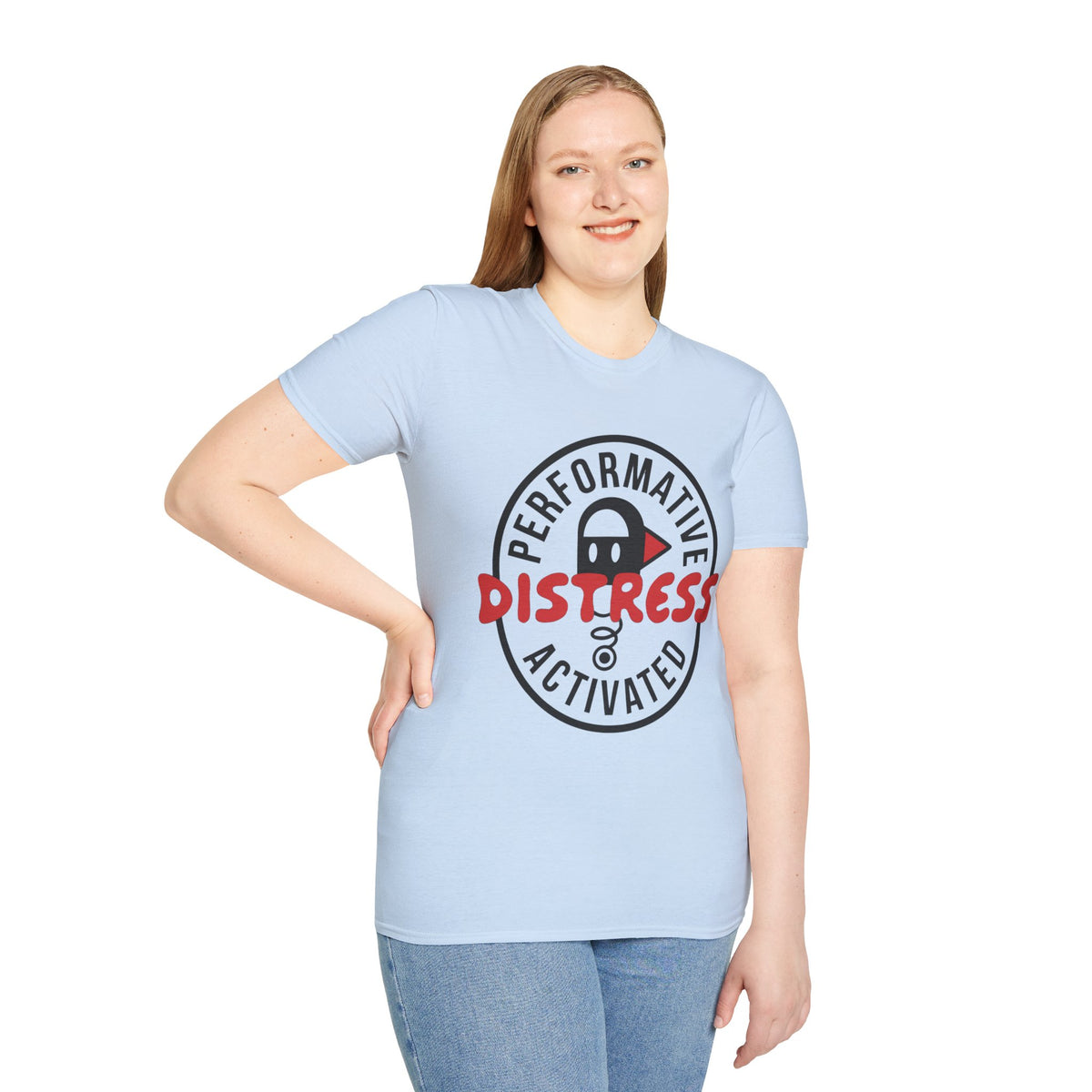 T-Shirt — “Performative Distress Activated” Graphic Tee - Trending Now - August 2026