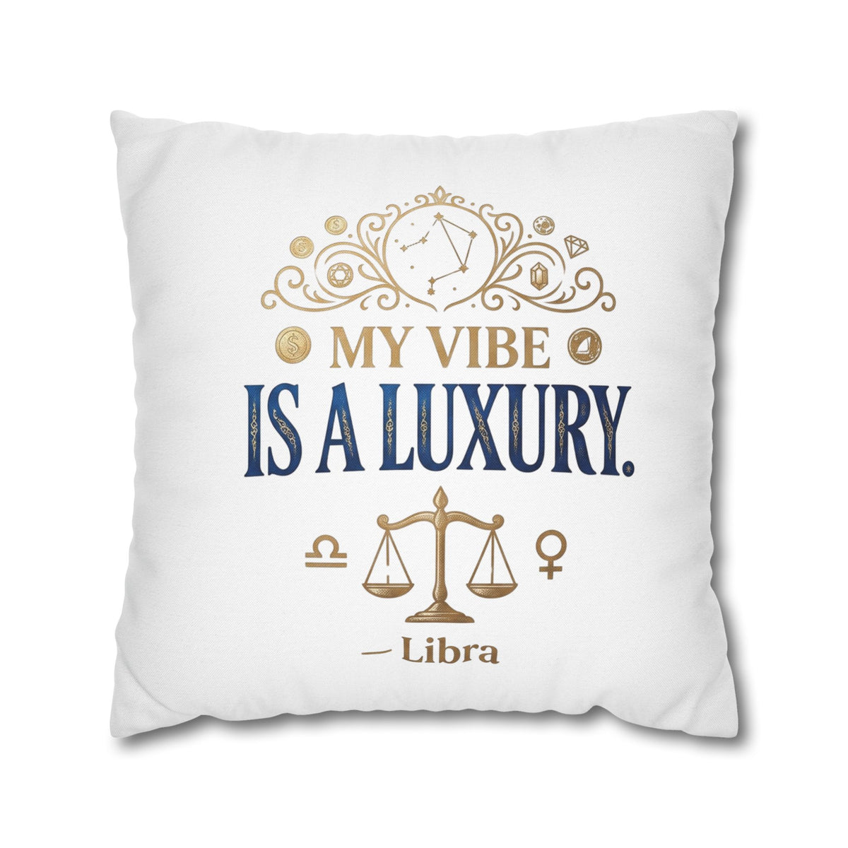 Libra Zodiac My Vibe Is A Luxury Spun Polyester Square Pillowcase