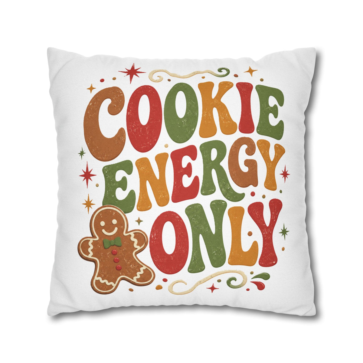 Christmas Cookie Energy Only Pillowcase — Festive Gingerbread Holiday Throw Pillow Cover
