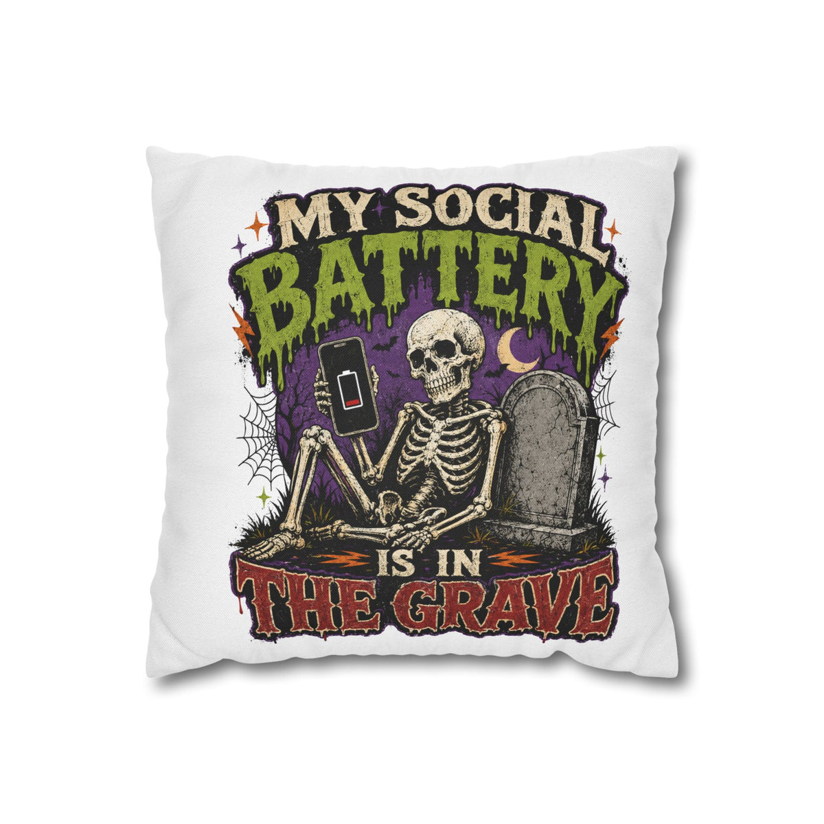Halloween Skeleton Pillowcase — "My Social Battery Is In The Grave" Spun Polyester Throw Pillow