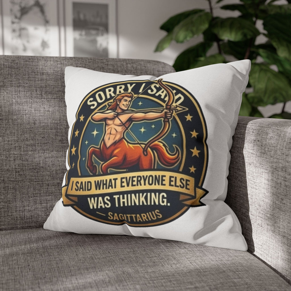 Sagittarius Throw Pillowcase— “Sorry I Said It” Zodiac Archer Decorative Pillowcase