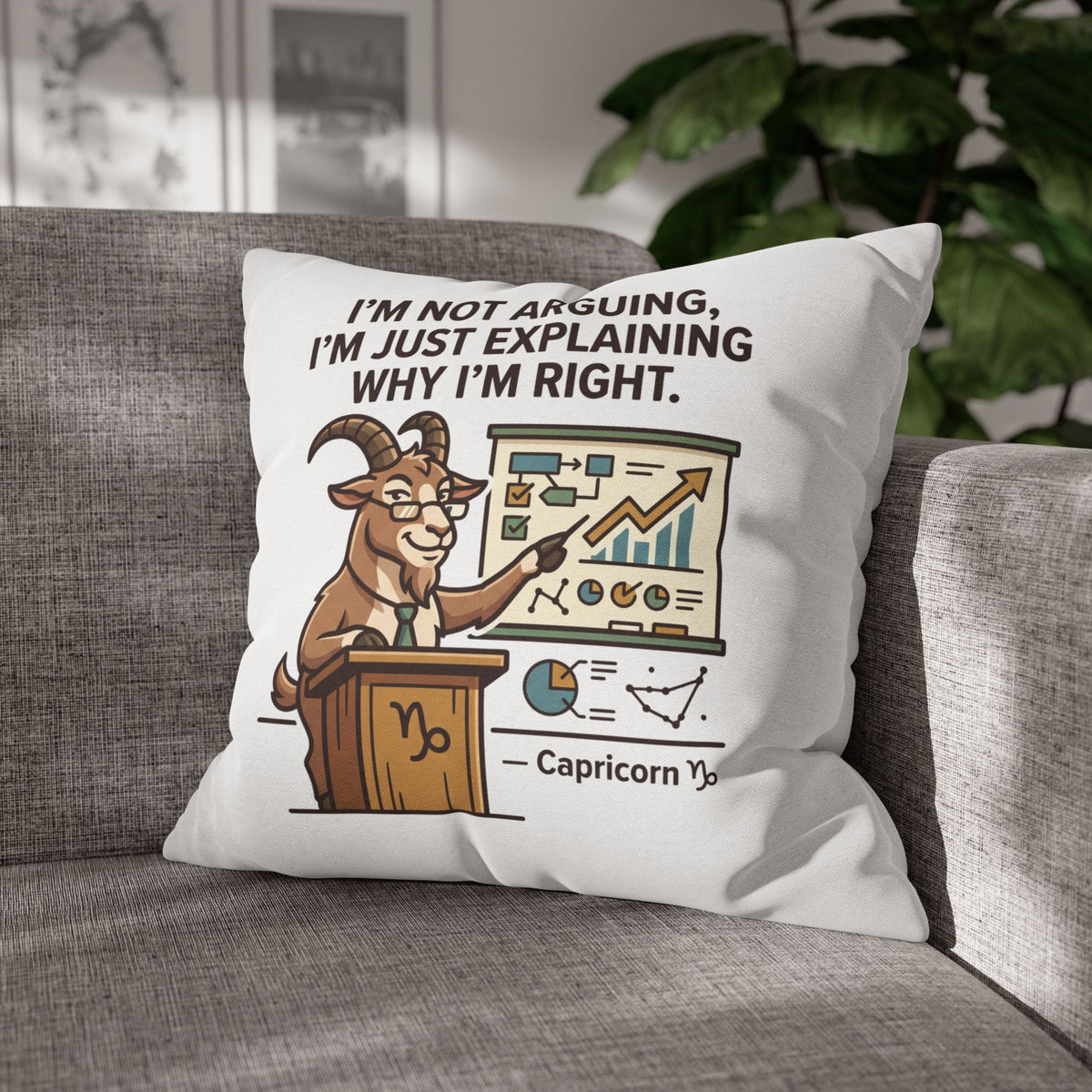 Capricorn Goat Pillowcase – "I’m Not Arguing, I’m Just Explaining Why I’m Right"