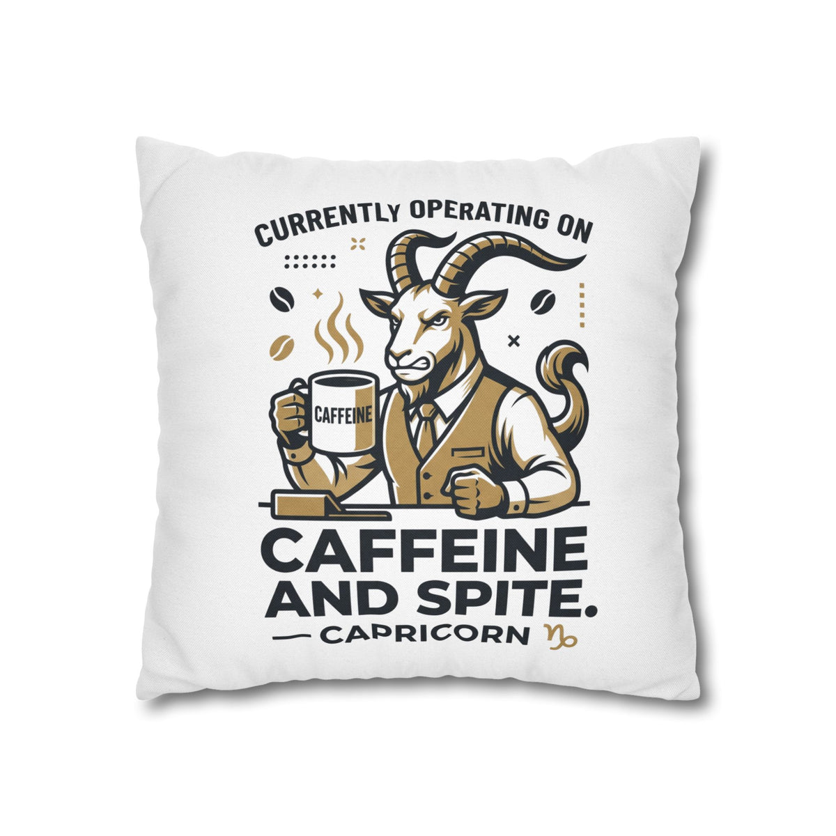 Capricorn Pillow pillowcase- "Currently Operating on Caffeine and Spite" Zodiac Throw Pillow