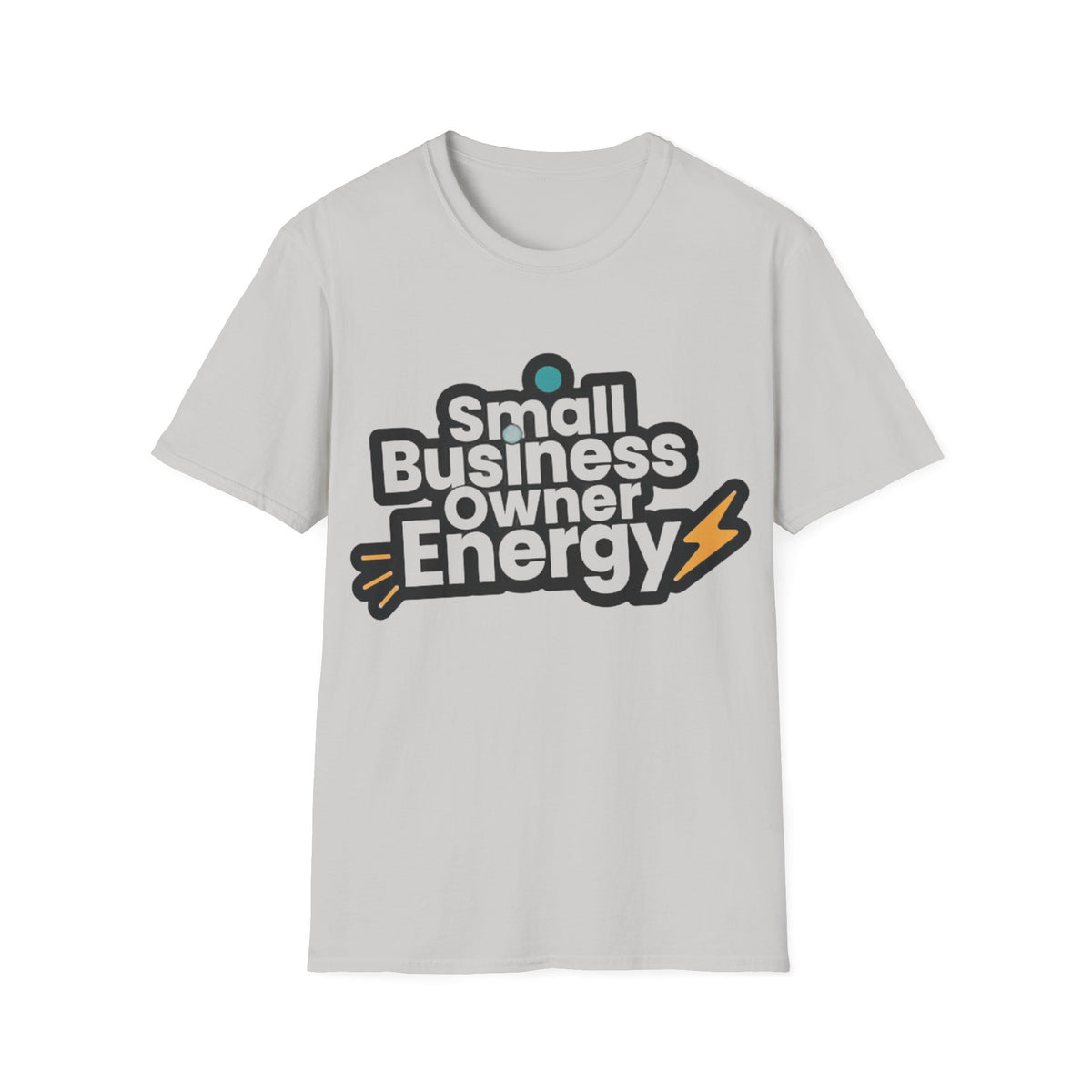 Small Business Owner Energy T-Shirt - Trending Now - August 2026