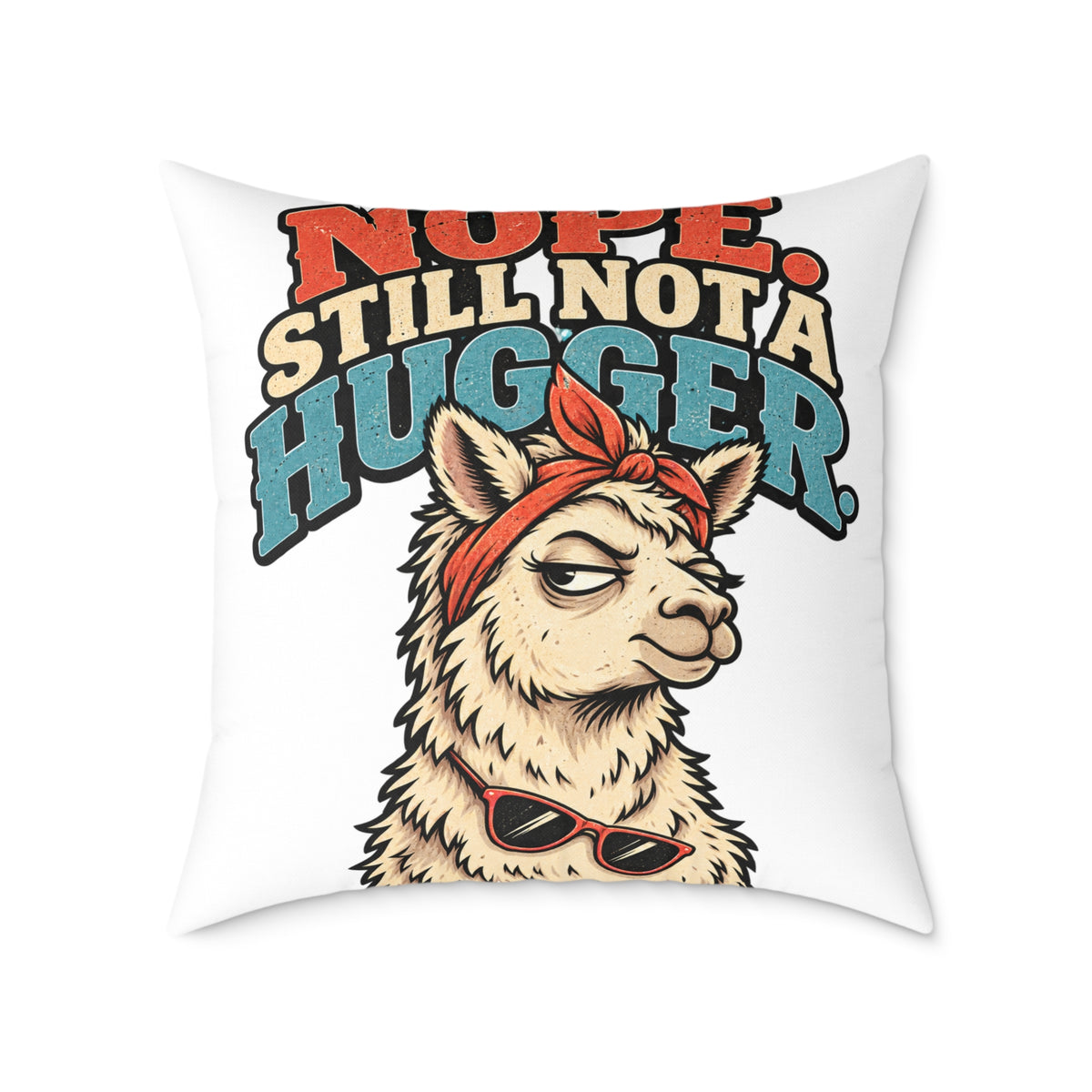 Nope Still Not a Hugger Pillow — Funny Llama Throw Pillow for Introverts