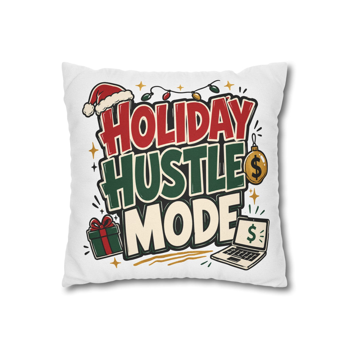 Holiday Hustle Mode Pillowcase – Festive Work & Money Christmas Decor Modern Day Christmas