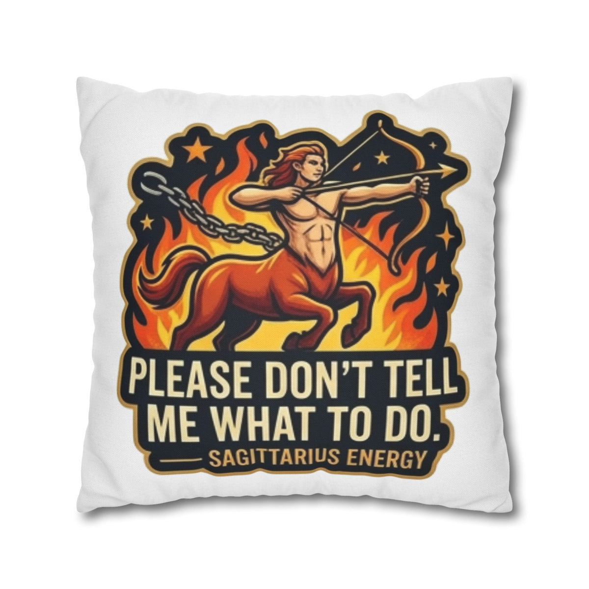 Sagittarius Energy Pillowcase – “Please Don’t Tell Me What To Do” Zodiac Throw Pillow