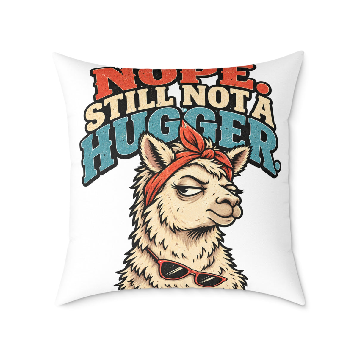 Nope Still Not a Hugger Pillow — Funny Llama Throw Pillow for Introverts
