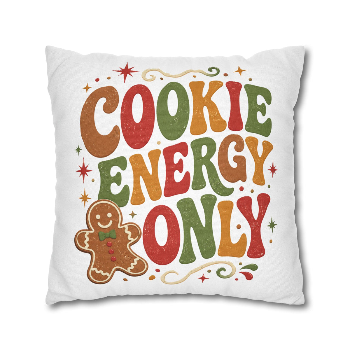 Christmas Cookie Energy Only Pillowcase — Festive Gingerbread Holiday Throw Pillow Cover