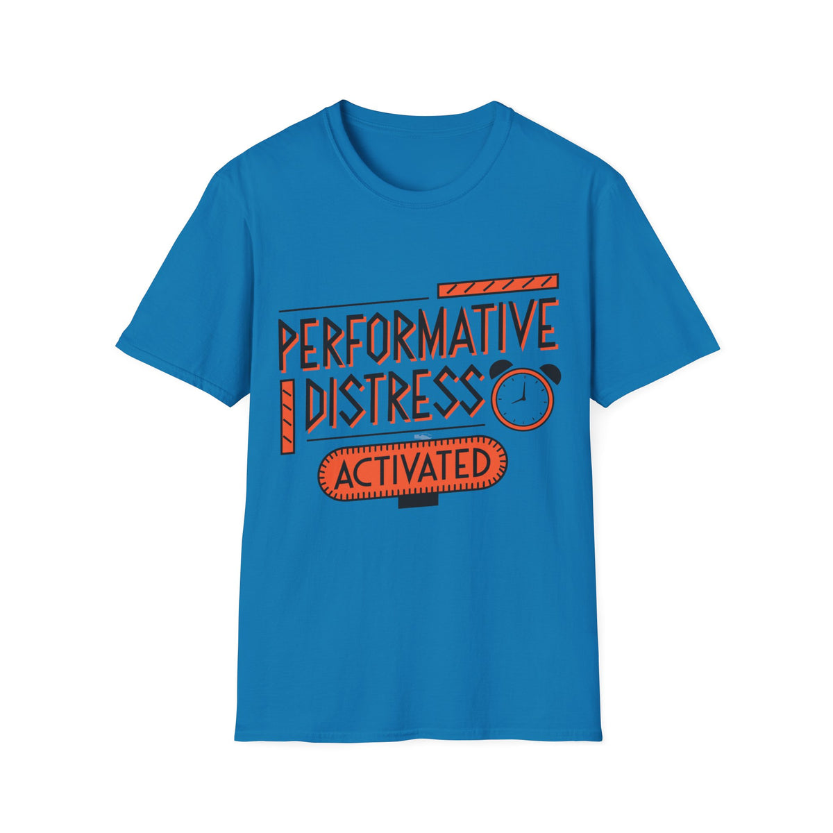 Performative Distress Activated T-Shirt - Trending Now - August 2026