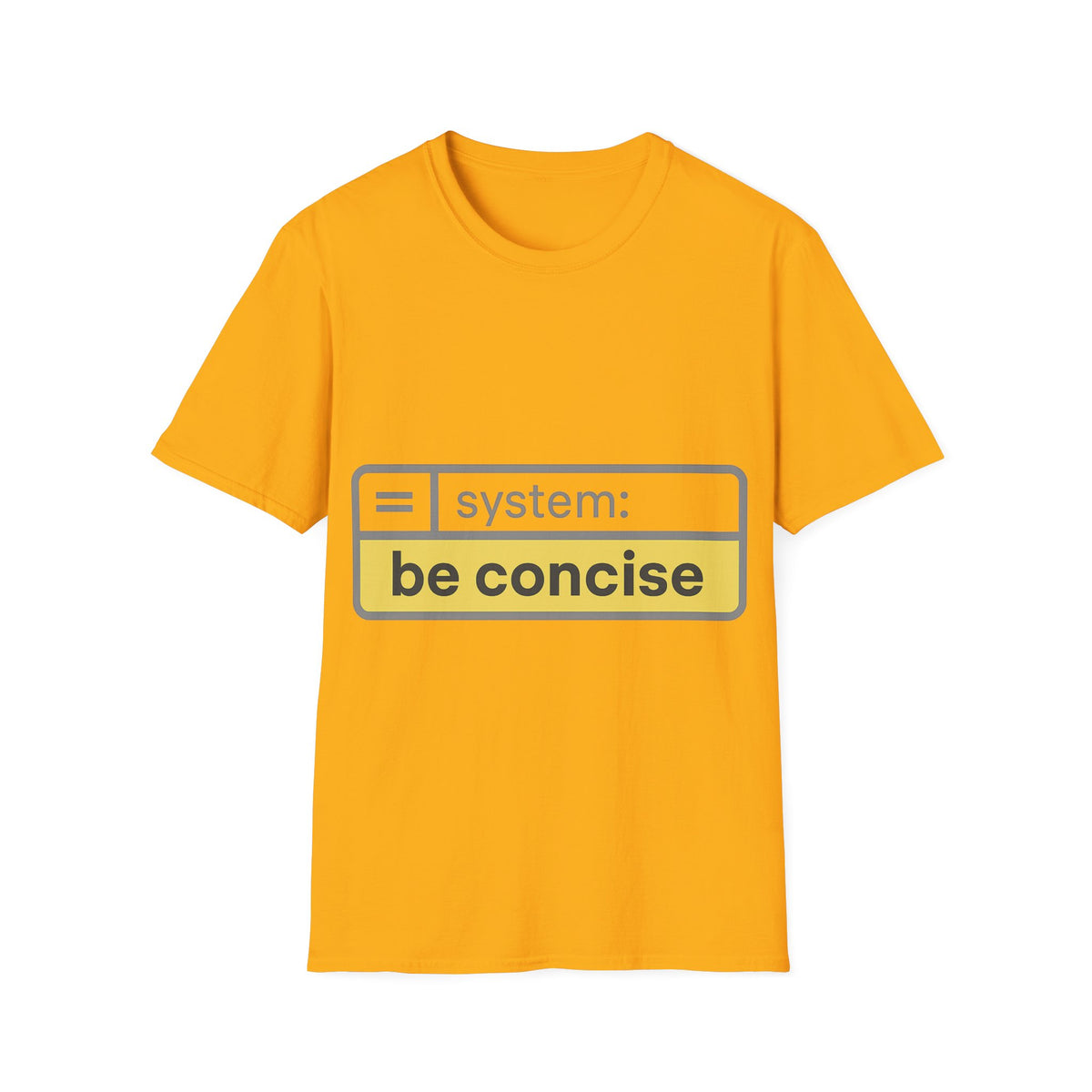 Be Concise UI System Message T-Shirt, Funny AI Tech Developer Prompt Tee - Trending Now - September 2026