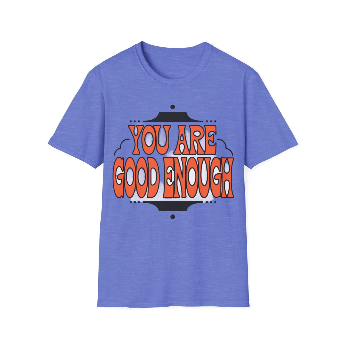 You Are Good Enough T-Shirt — Retro Positive Affirmation Tee - Trending Now - September 2026