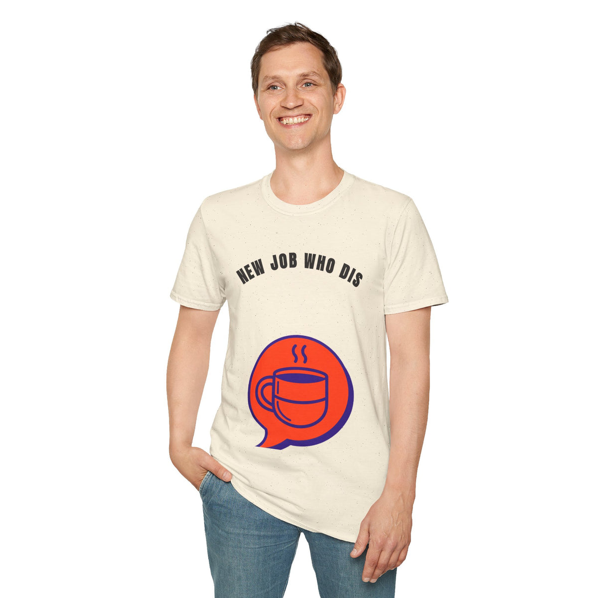 T-Shirt — "New Job Who Dis" Funny New Job Coffee Tee - Trending Now - September 2026