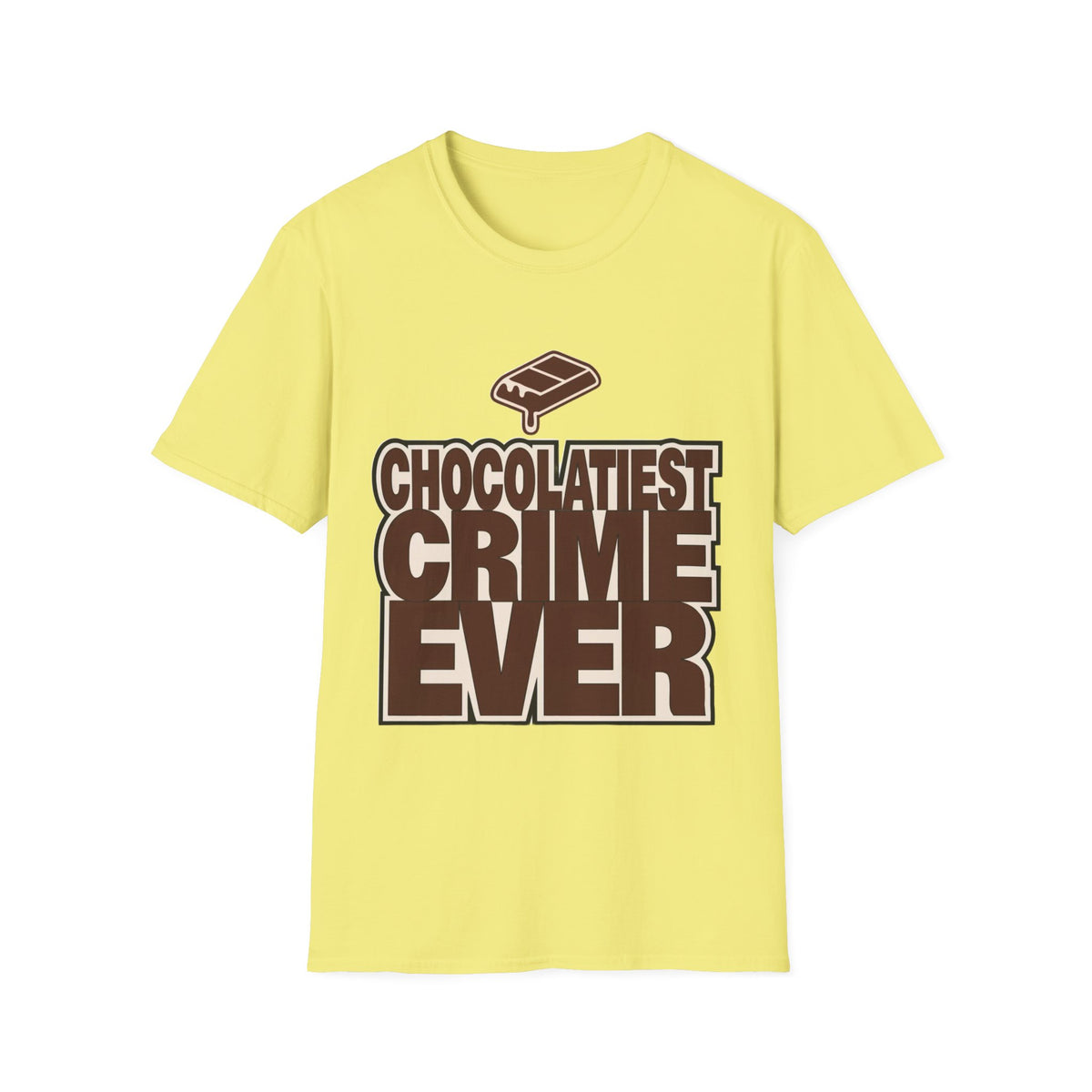 Chocolateist T-Shirt — "Chocolatiest Crime Ever" Funny Dessert Lover Tee - Trending Now - August 2026