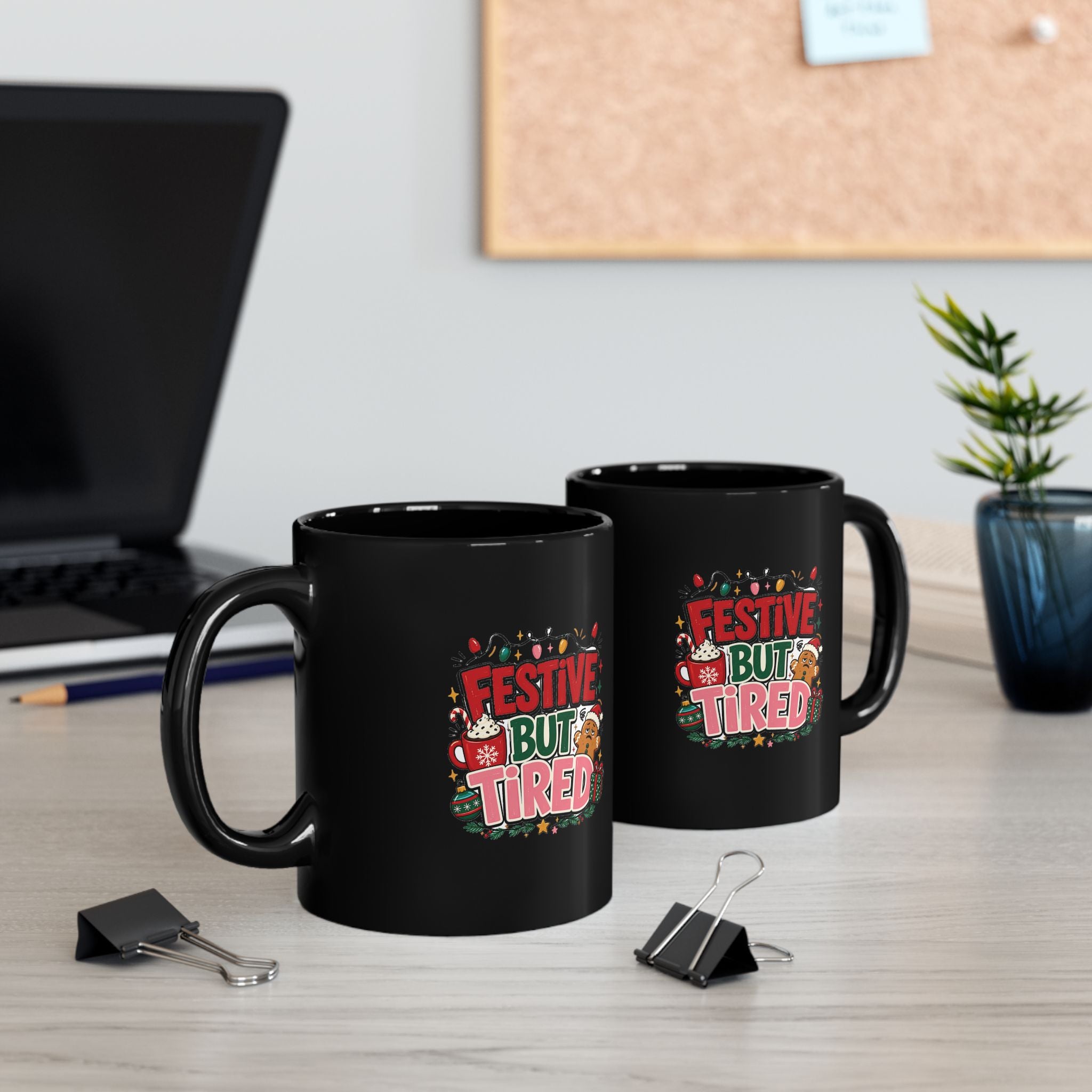 Modern Day Christmas Festive But Tired Christmas Mug — Funny Holiday Coffee Cup