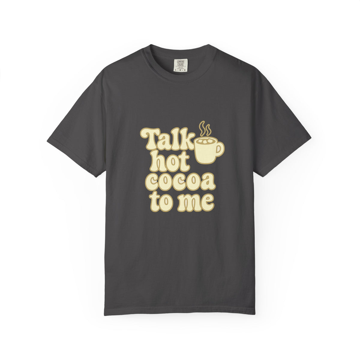 Talk Hot Cocoa To Me T‑Shirt — Cozy Winter Hot Chocolate Graphic Tee - Trending Now - October 2026