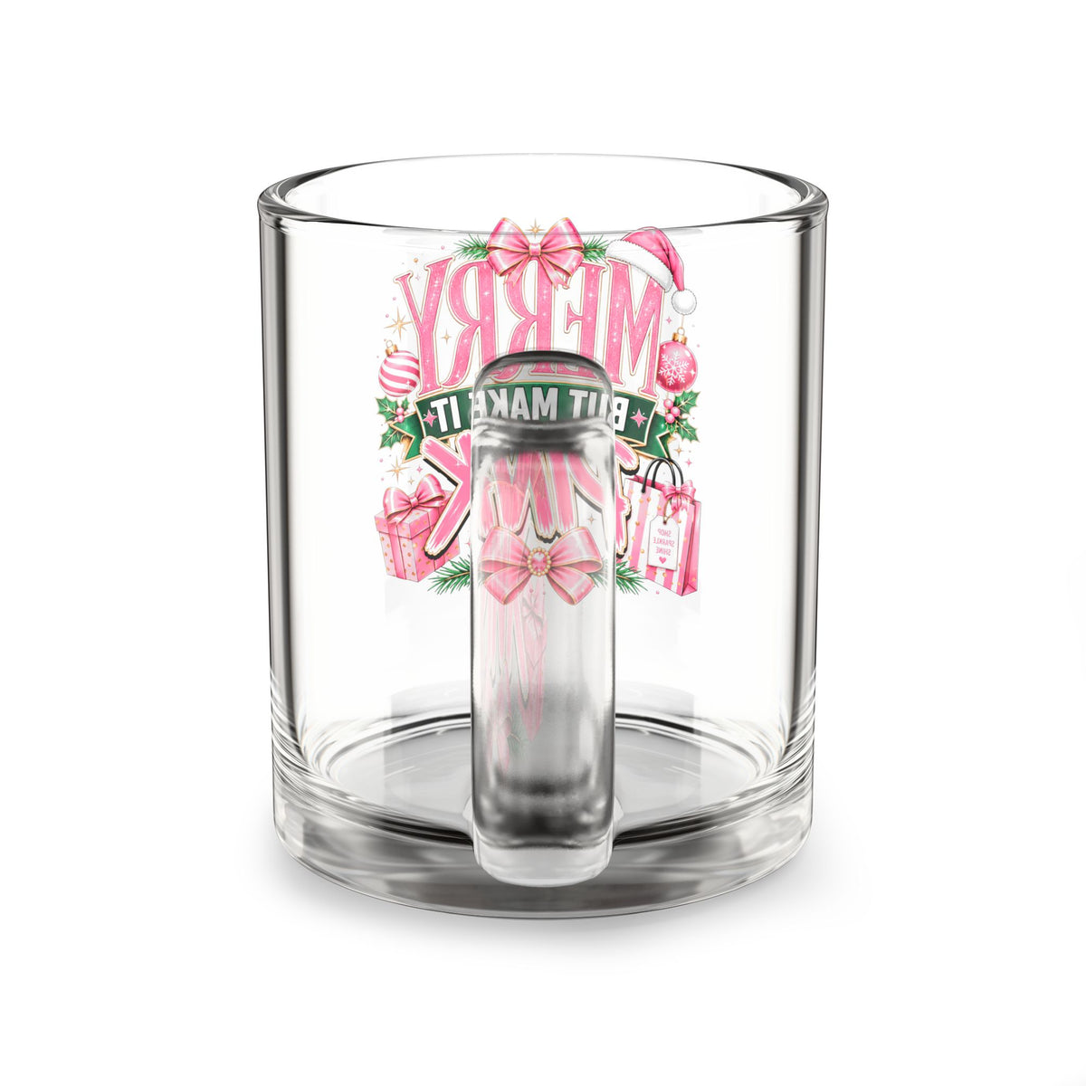 Christmas Glass Mug 10 oz Glass Mug — "Merry But Make It Pink" Holiday Coffee Cup