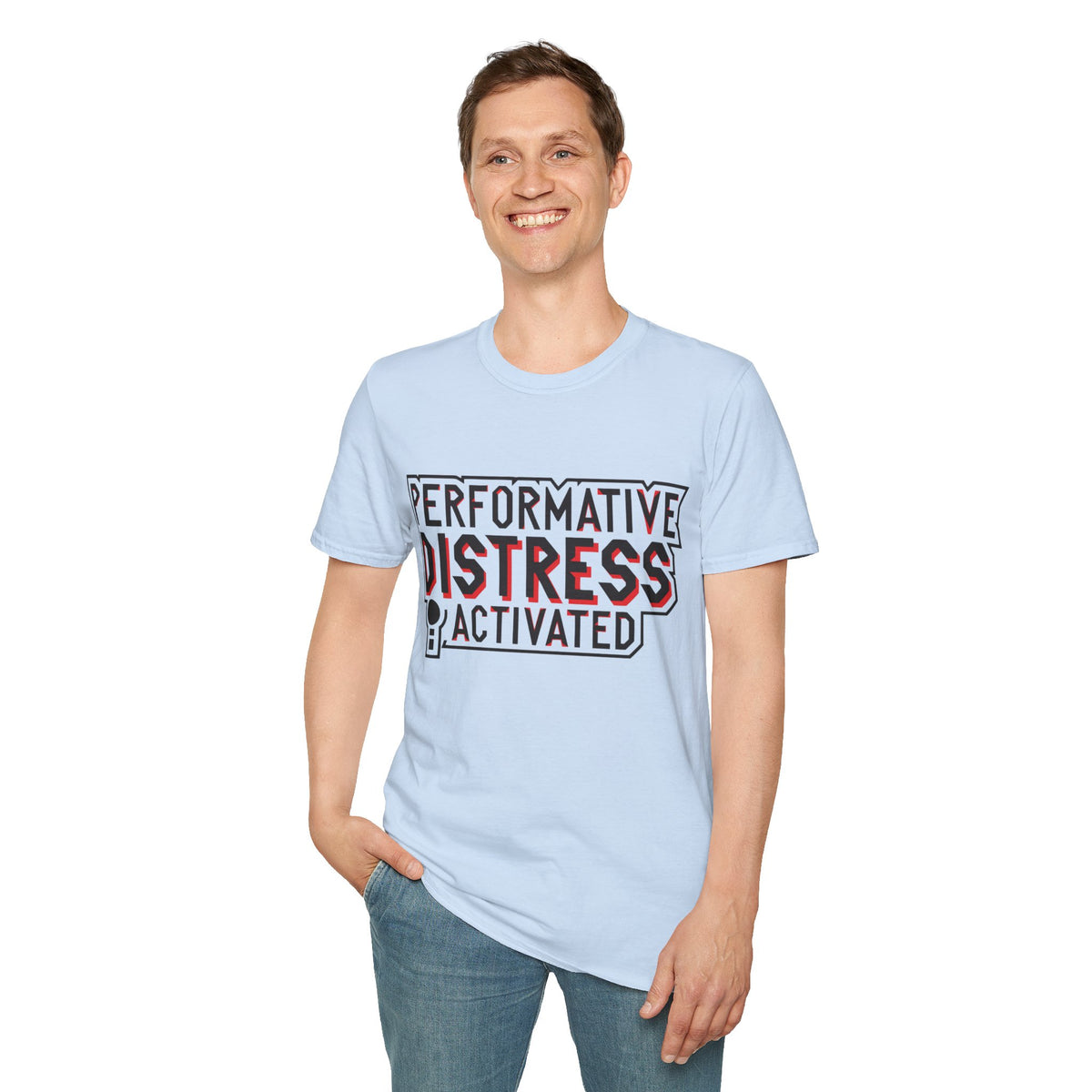 Performative Distress Activated T-Shirt - Trending Now - August 2026