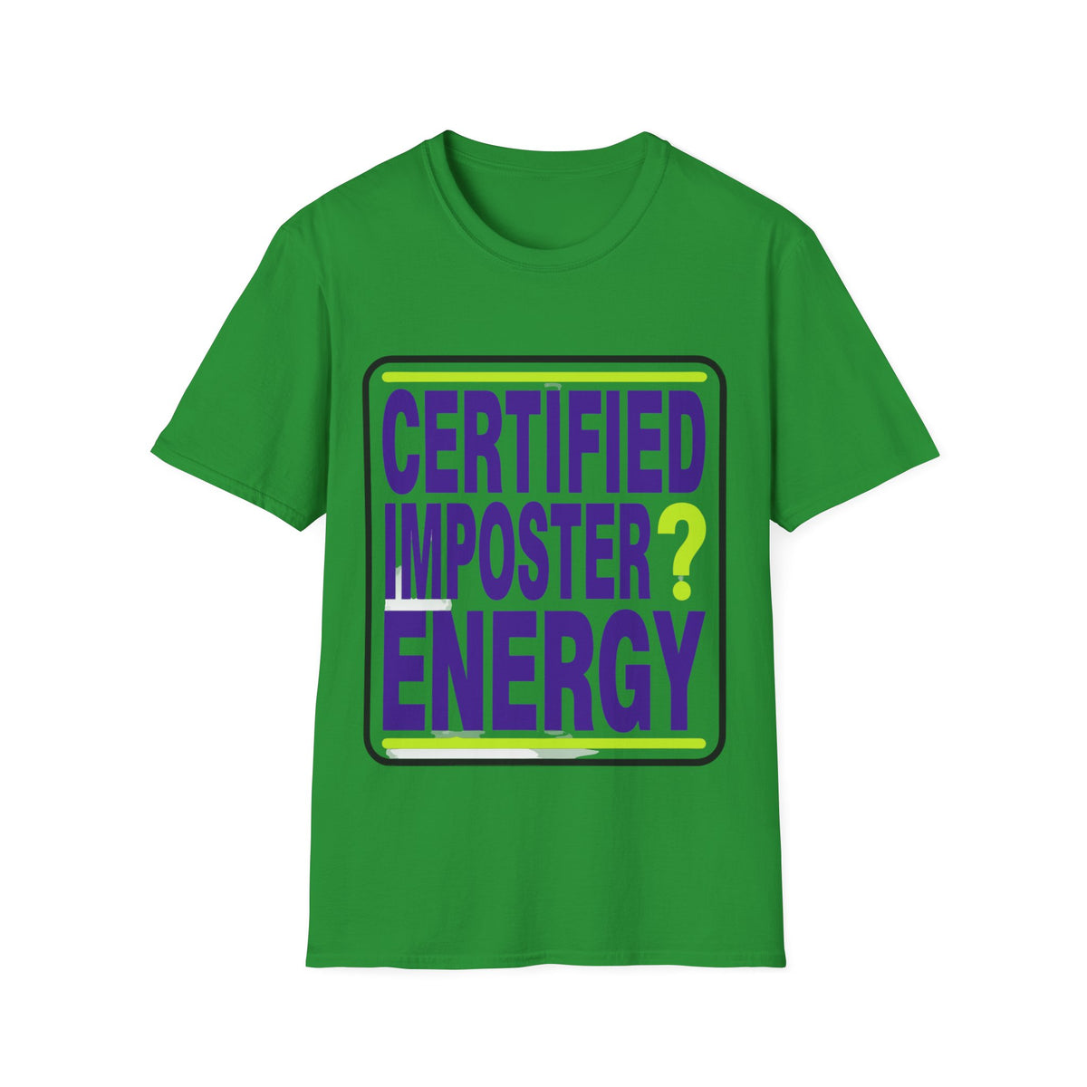 Certified Imposter Energy T-Shirt - Trending Now - August 2026