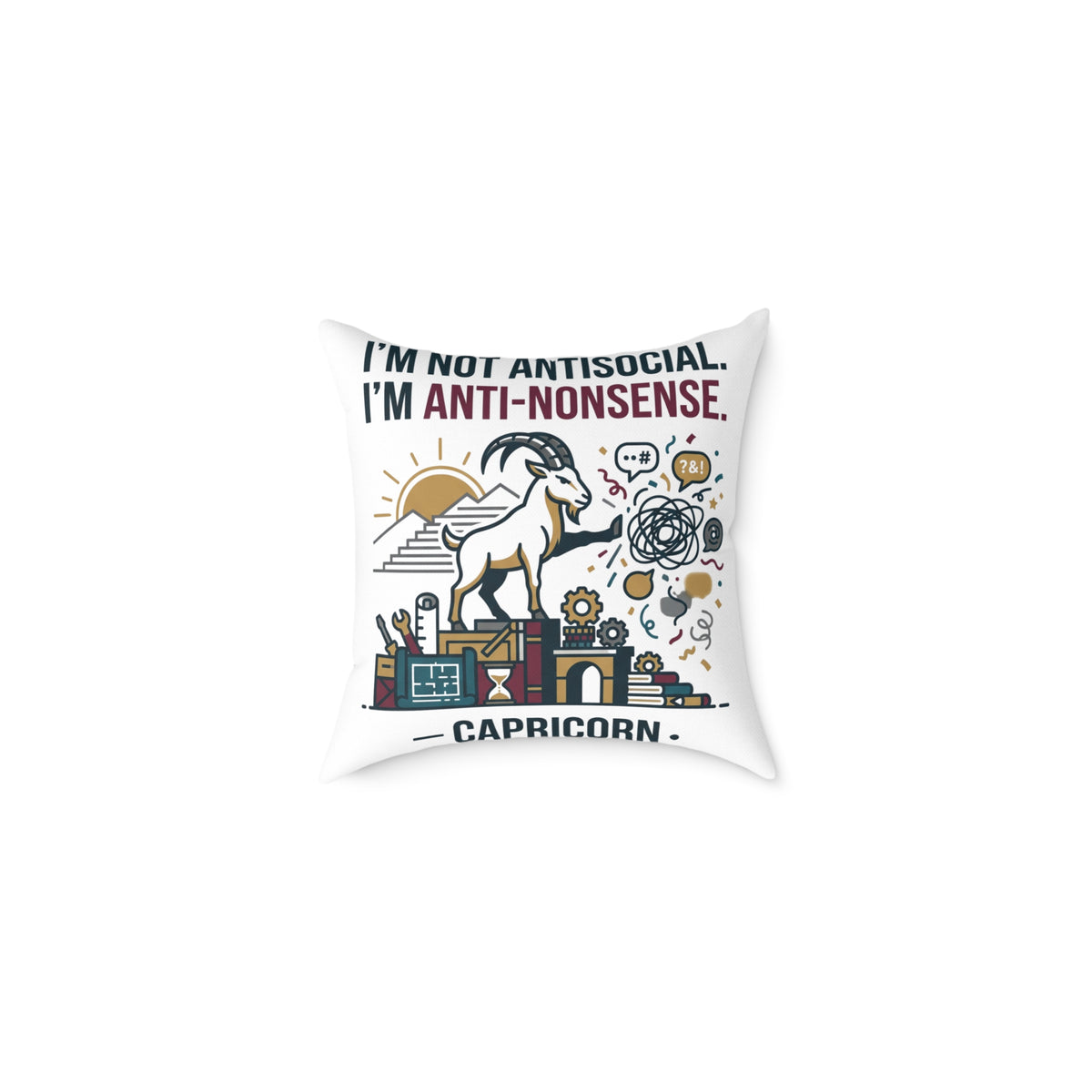 Capricorn Zodiac Pillow — "I’m Not Antisocial, I’m Anti-Nonsense" Square Throw Pillow