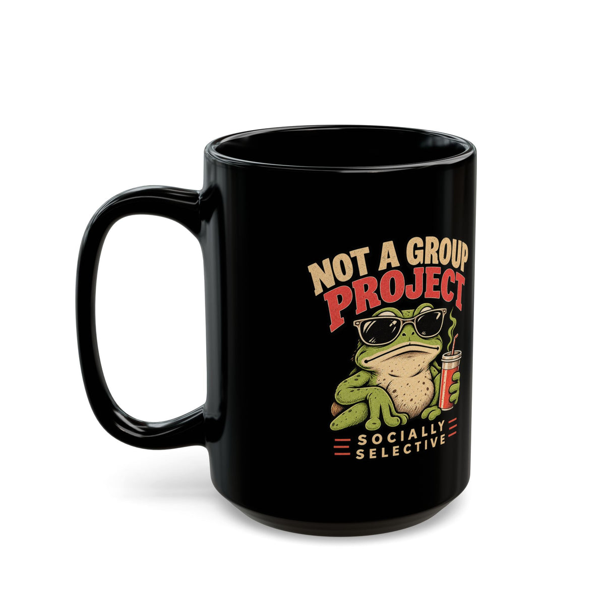 Funny Frog Coffee Mug — "Not a Group Project, Socially Selective" Black Ceramic Mug