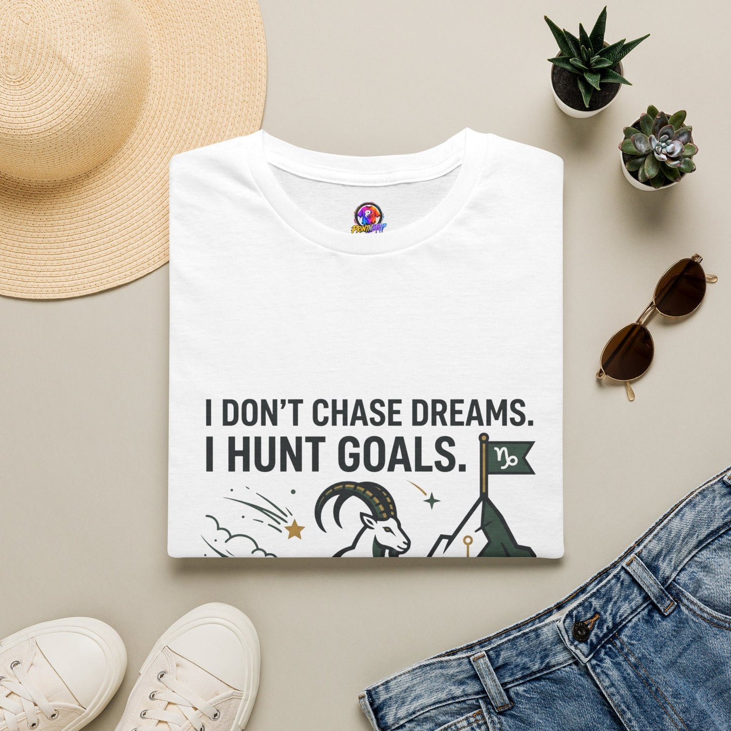 Capricorn T‑Shirt — I Don’t Chase Dreams, I Hunt Goals