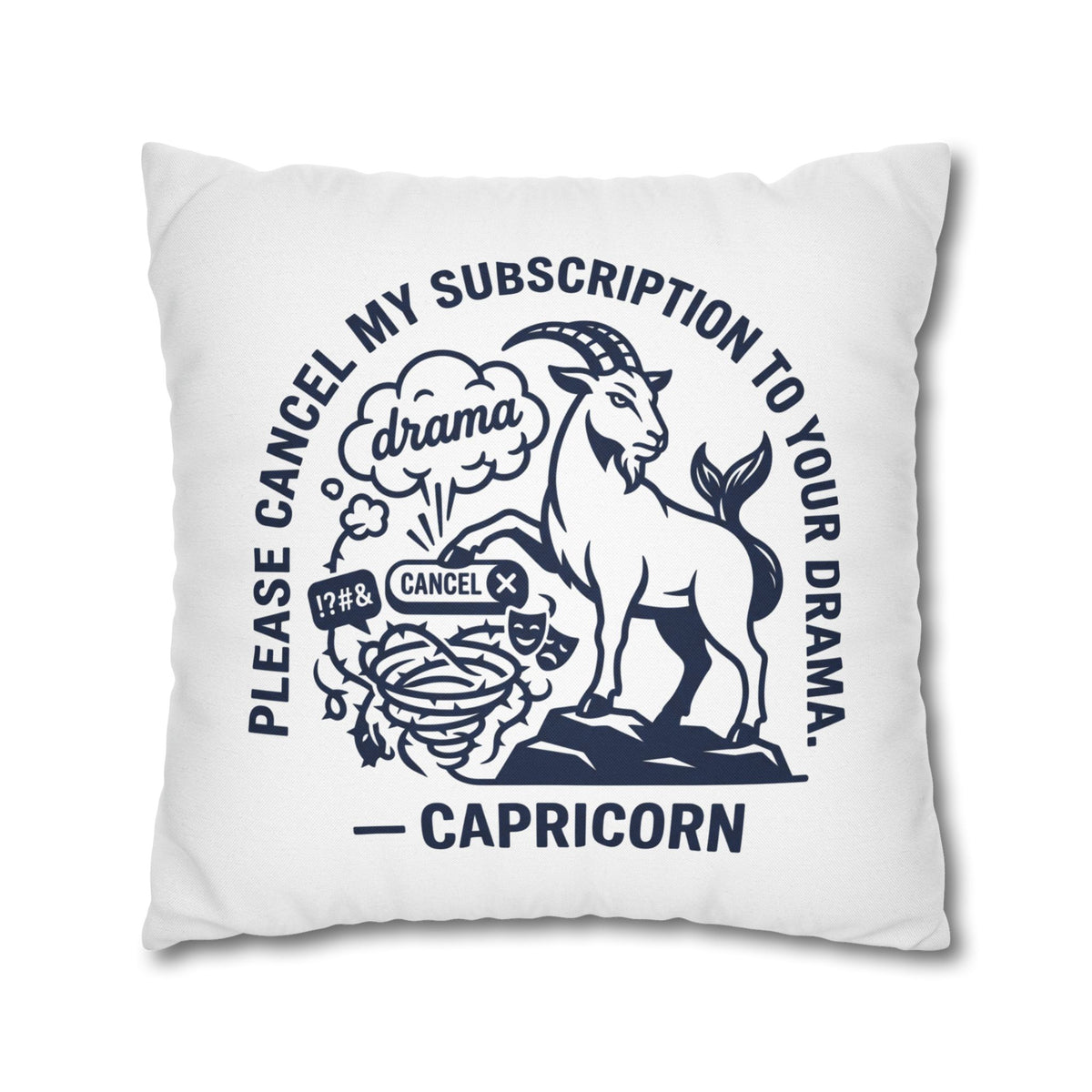 Capricorn Pillowcase — “Please Cancel My Subscription to Your Drama” Zodiac Decorative Pillow
