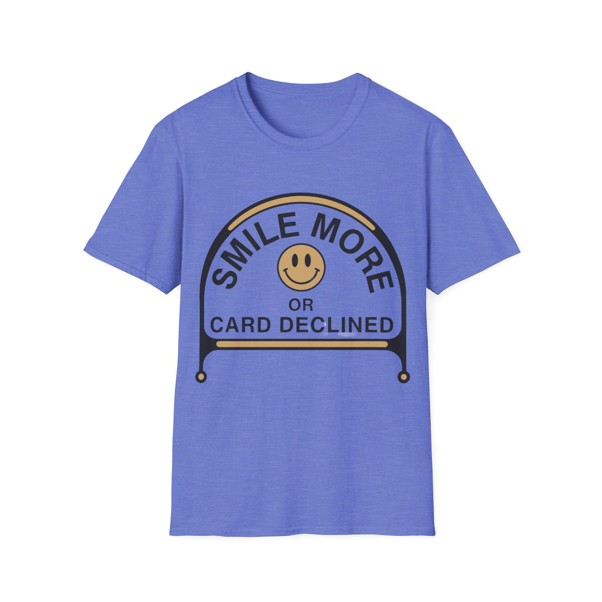 Smile More T-Shirt — "Smile More or Card Declined" Retro Emblem Tee - Trending Now - September 2026