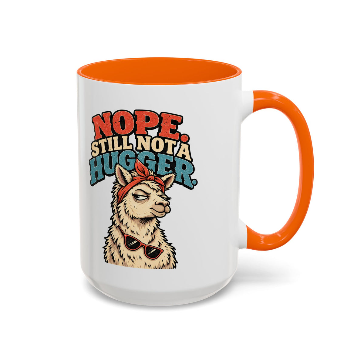 Funny And Witty "Nope Still Not Hugger" Accent Coffee Mug (11, 15oz)