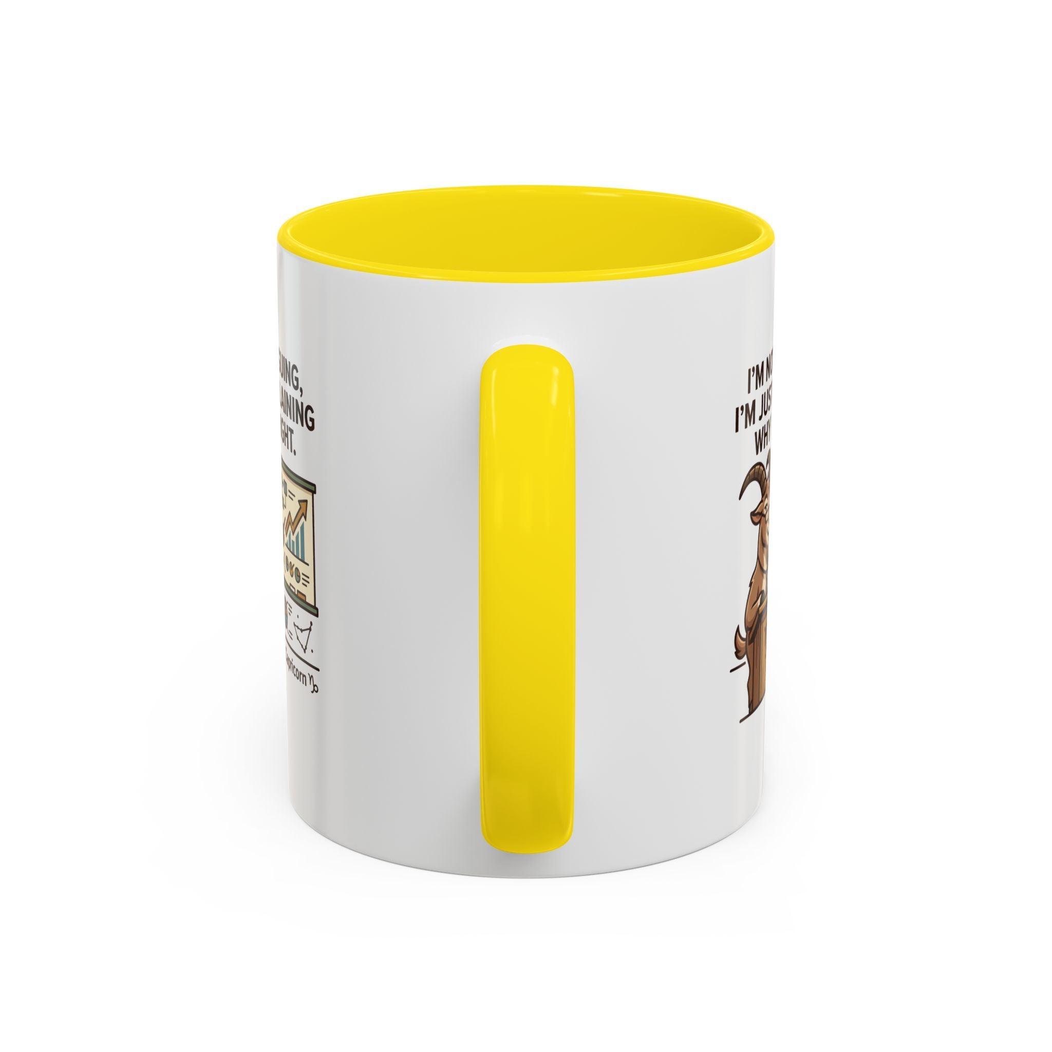 Capricorn Mug – “I’m Not Arguing, I’m Just Explaining Why I’m Right” Coffee Mug