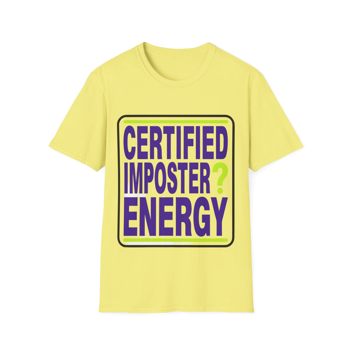 Certified Imposter Energy T-Shirt - Trending Now - August 2026