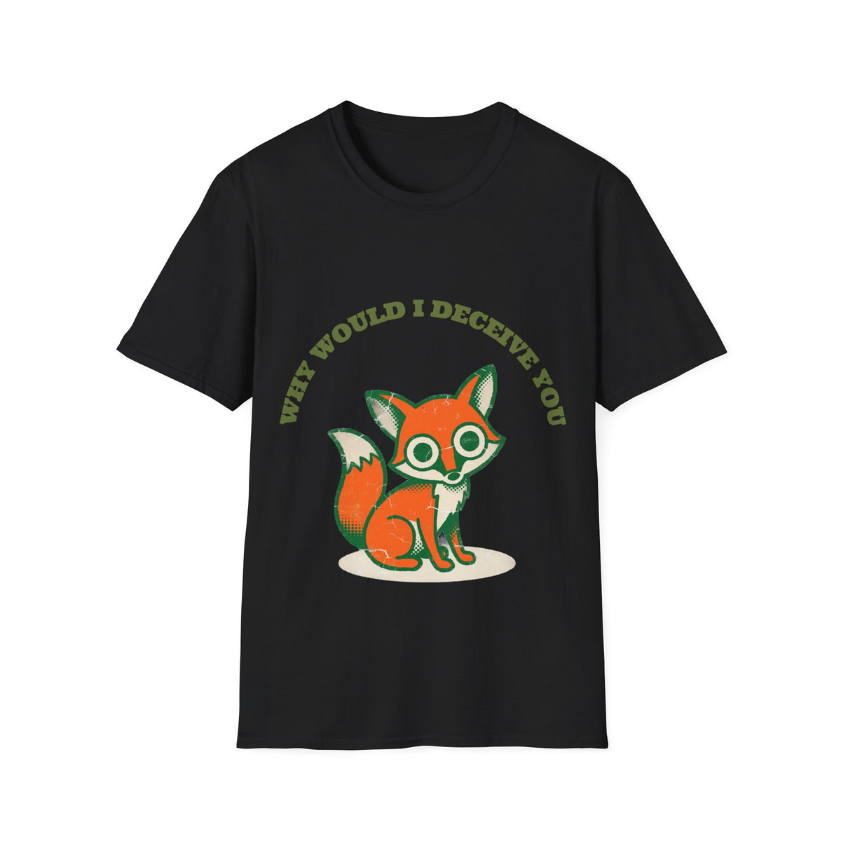 "Why Would I Deceive You" Cute Sly Fox Graphic Tee - Funny Sarcastic Animal White T-Shirt - Trending Now - September 2026
