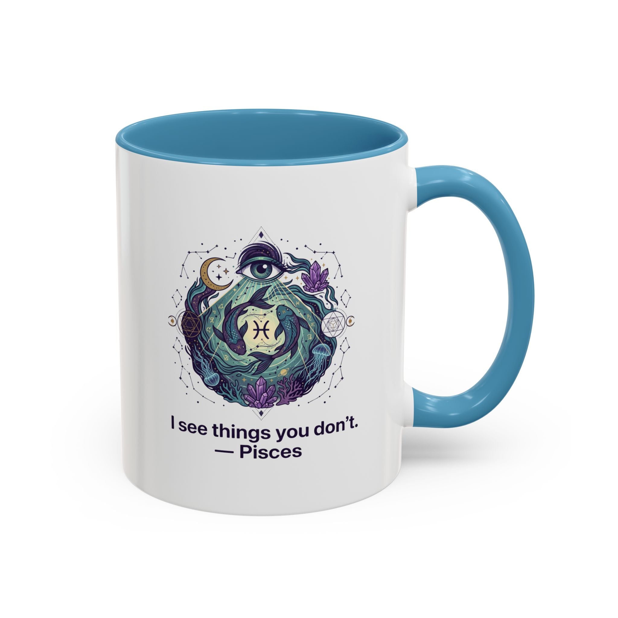 Pisces Zodiac Coffee Mug — "I See Things You Don’t" Accent Mug