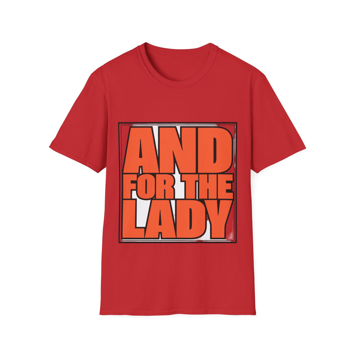 And For The Lady Orange Block Text Tee - Funny Retro Slogan Graphic T-Shirt - Trending Now - September 2026