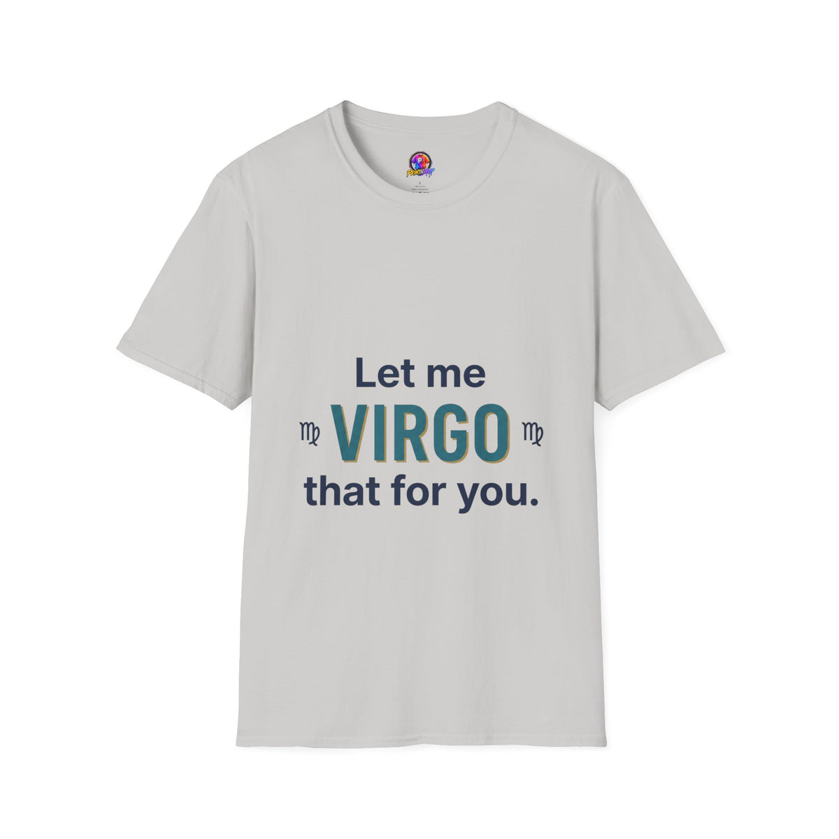 Let Me Virgo That For You T‑Shirt