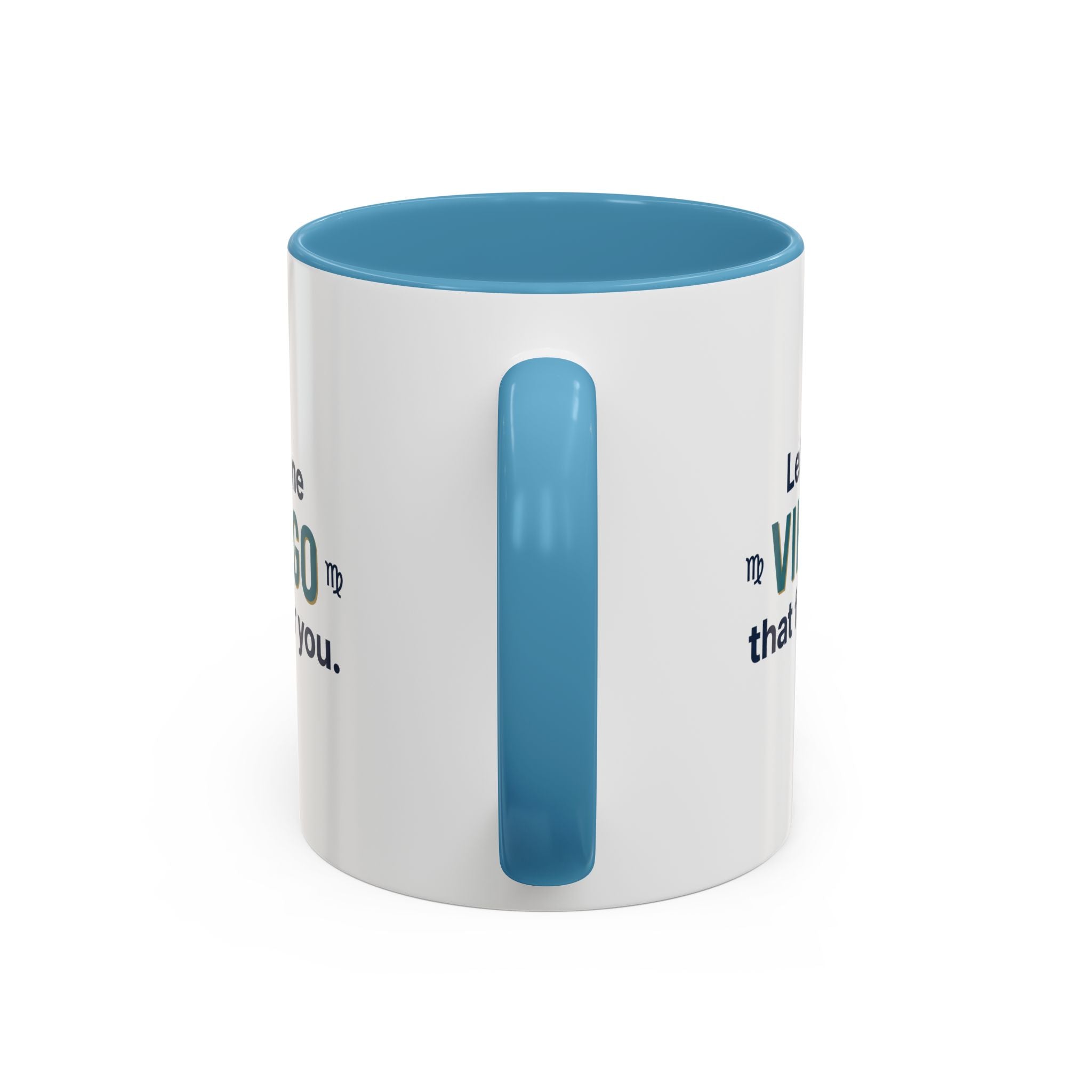 Let Me Virgo That For You Accent Coffee Mug — Funny Virgo Zodiac Gift
