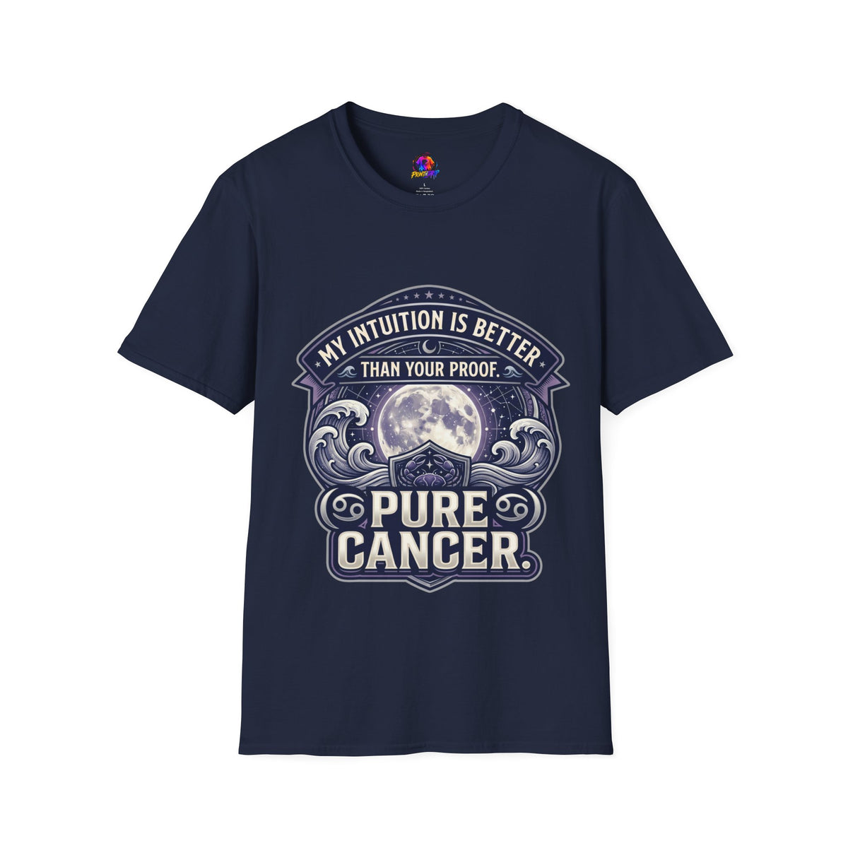 Cancer Zodiac T-Shirt — "My Intuition Is Better Than Your Proof" Astrology Tee