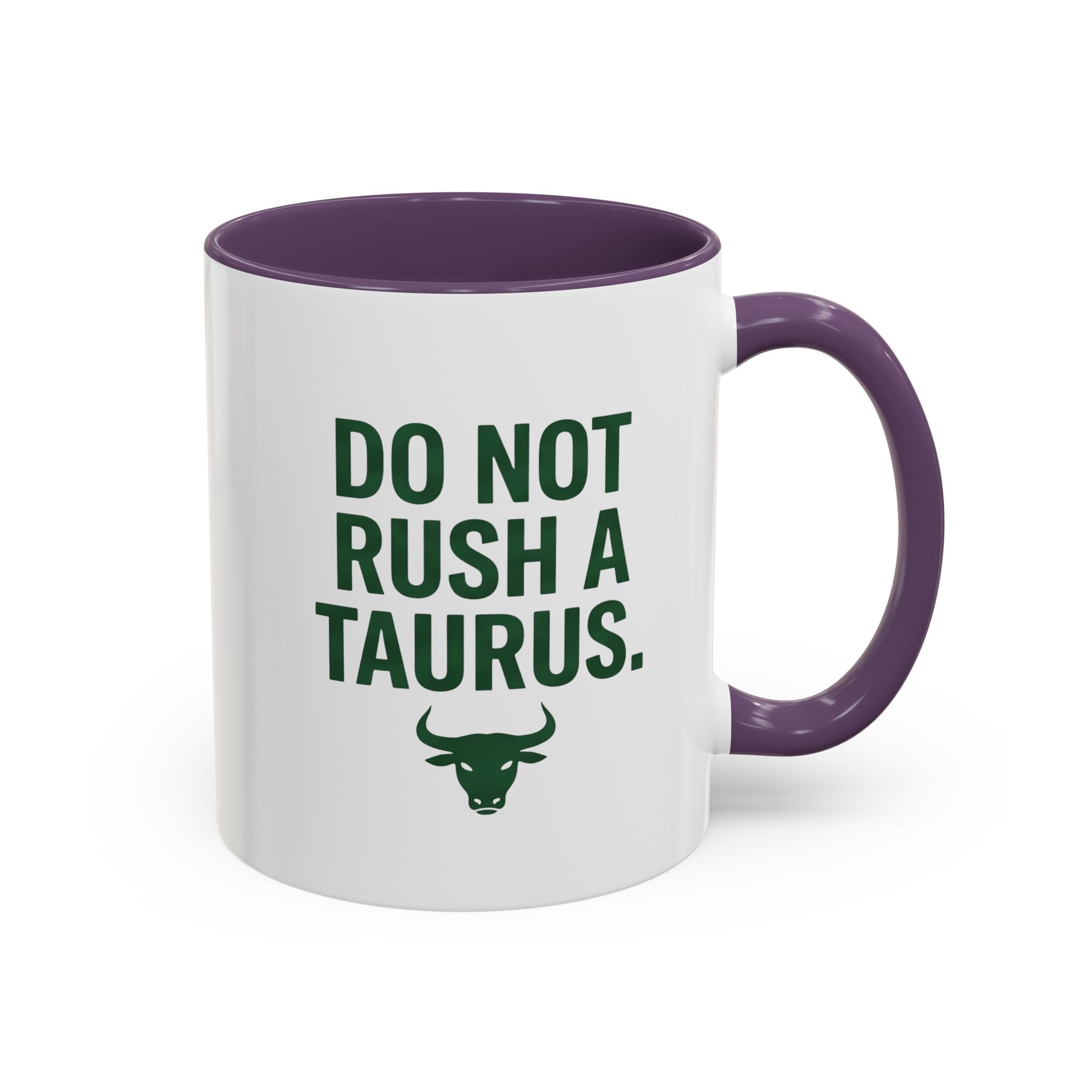 Do Not Rush a Taurus Coffee Mug — Zodiac Taurus Astrology Gift (11/15oz)